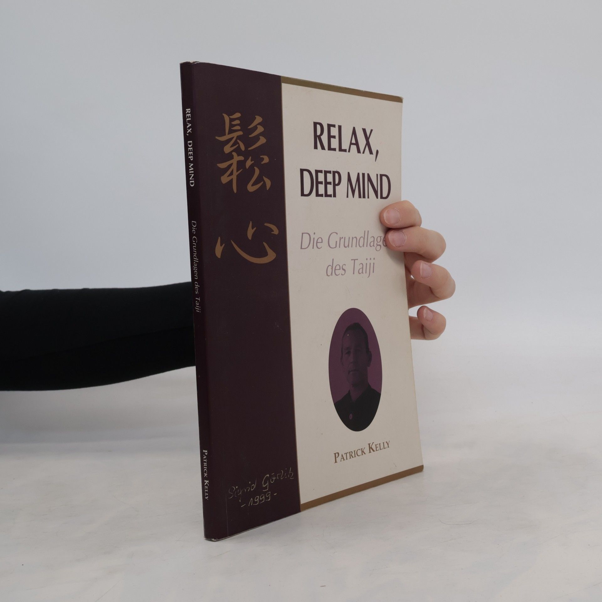 Patrick Kelly Relax, Deep Mind. Die Grundlagen des Taiji