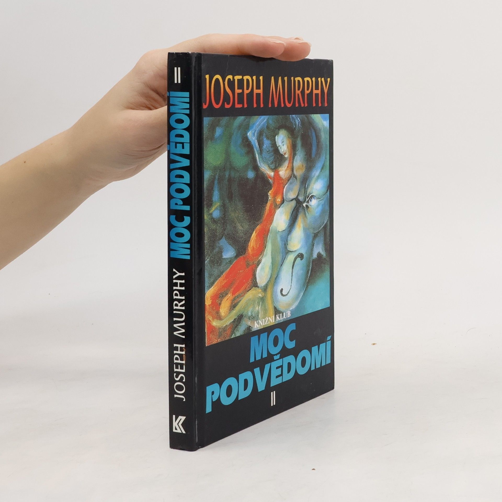 Joseph Murphy Moc podvědomí II