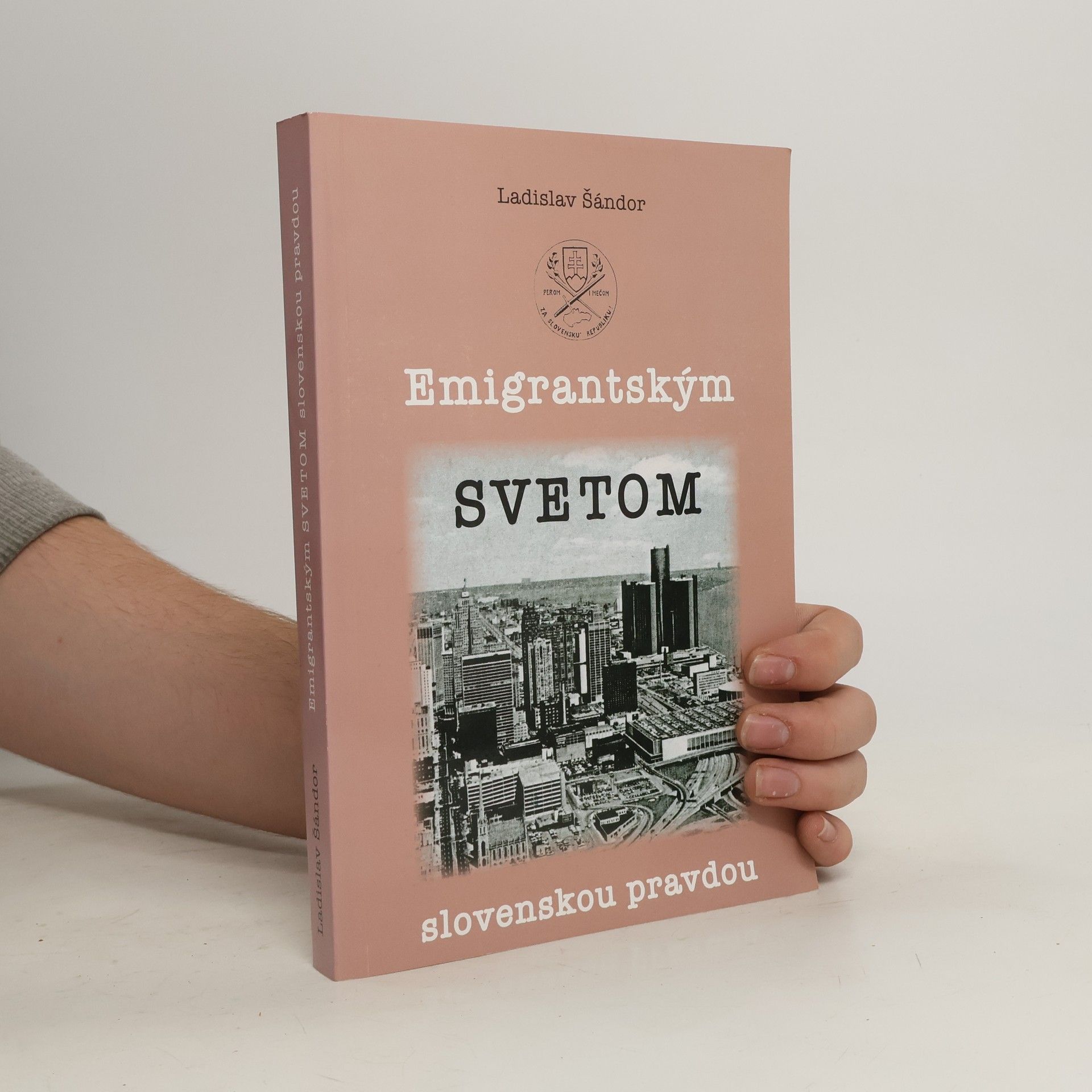 Ladislav Šándor Emigrantským svetom slovenskou pravdou