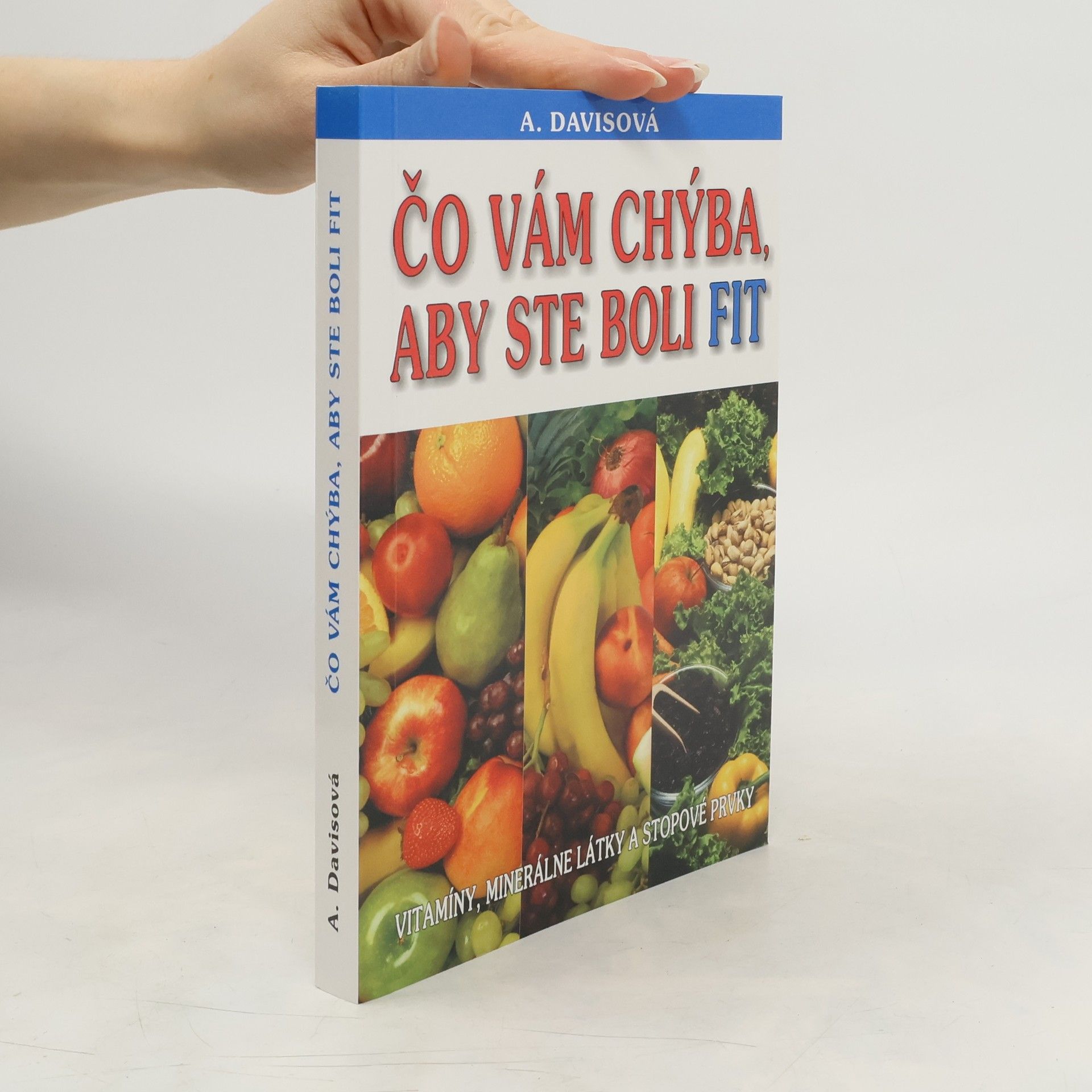 Adelle Davis Čo vám chýba, aby ste boli fit