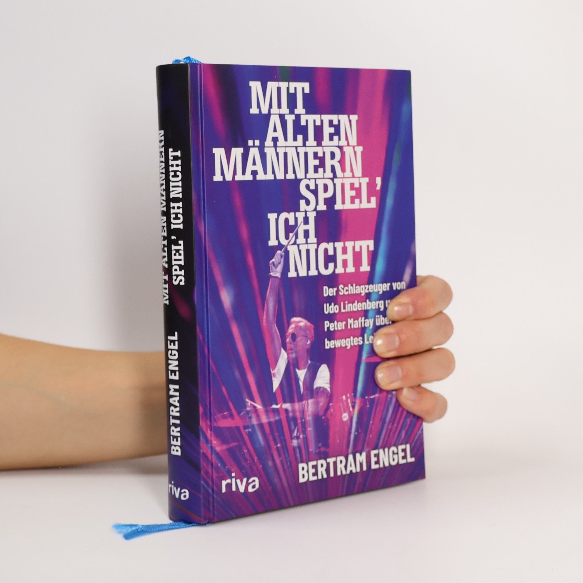Bertram Engel Mit alten Männern spiel’ ich nicht. Der Schlagzeuger von Udo Lindenberg und Peter Maffay über sein bewegtes Leben