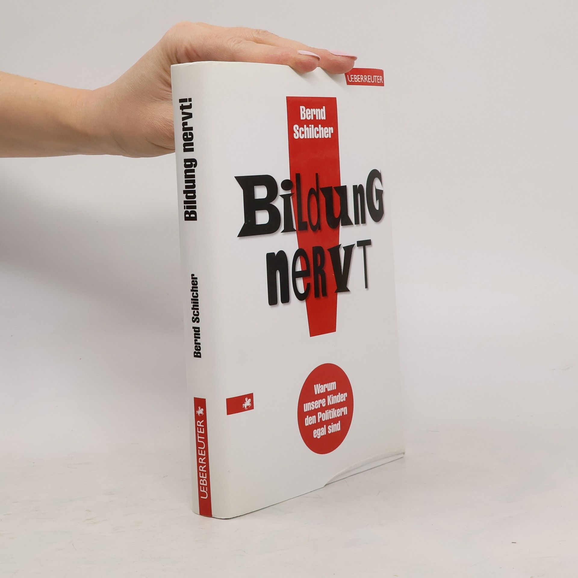 Bernd Schilcher Bildung nervt!