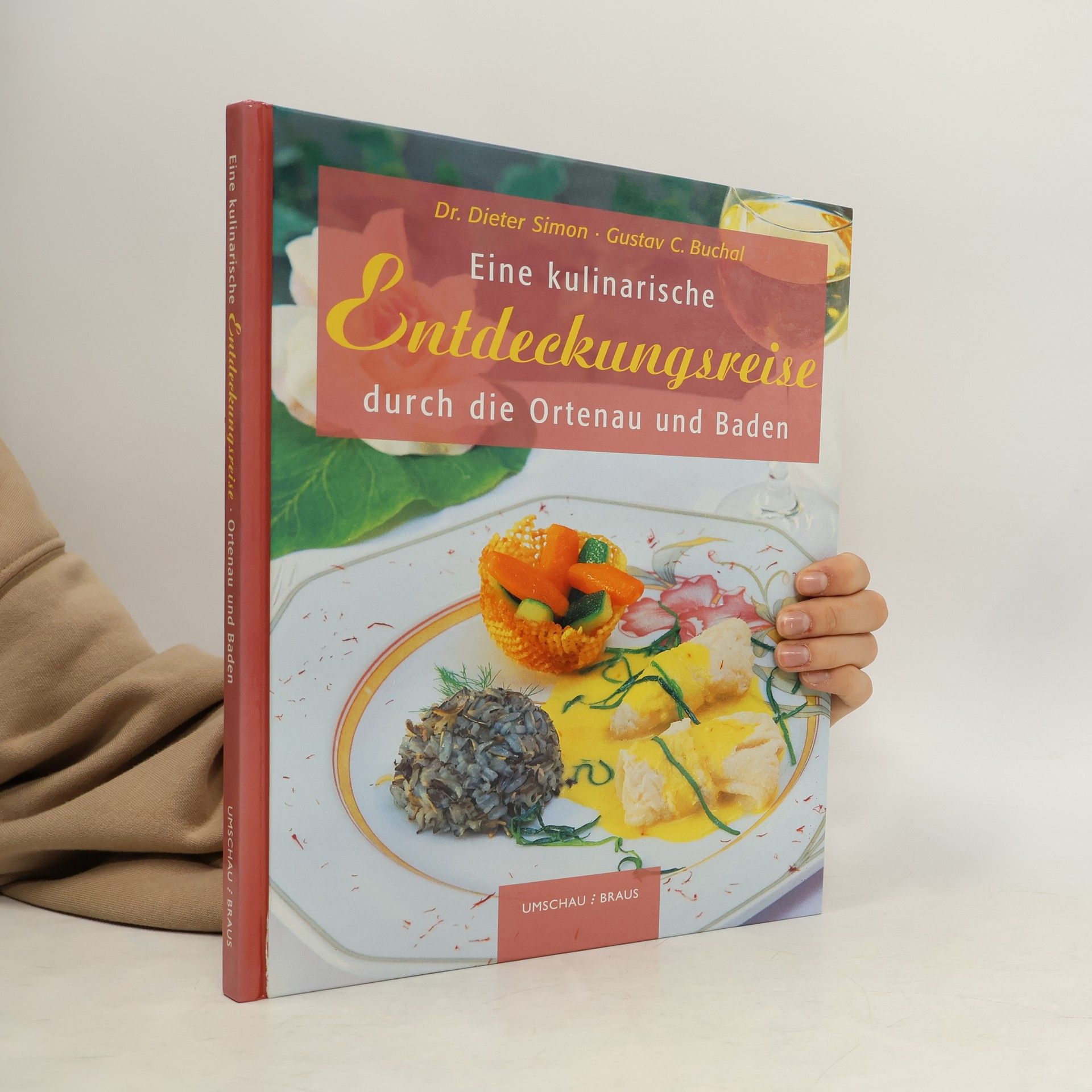 Dieter Simon Eine kulinarische Entdeckungsreise durch die Ortenau und Baden