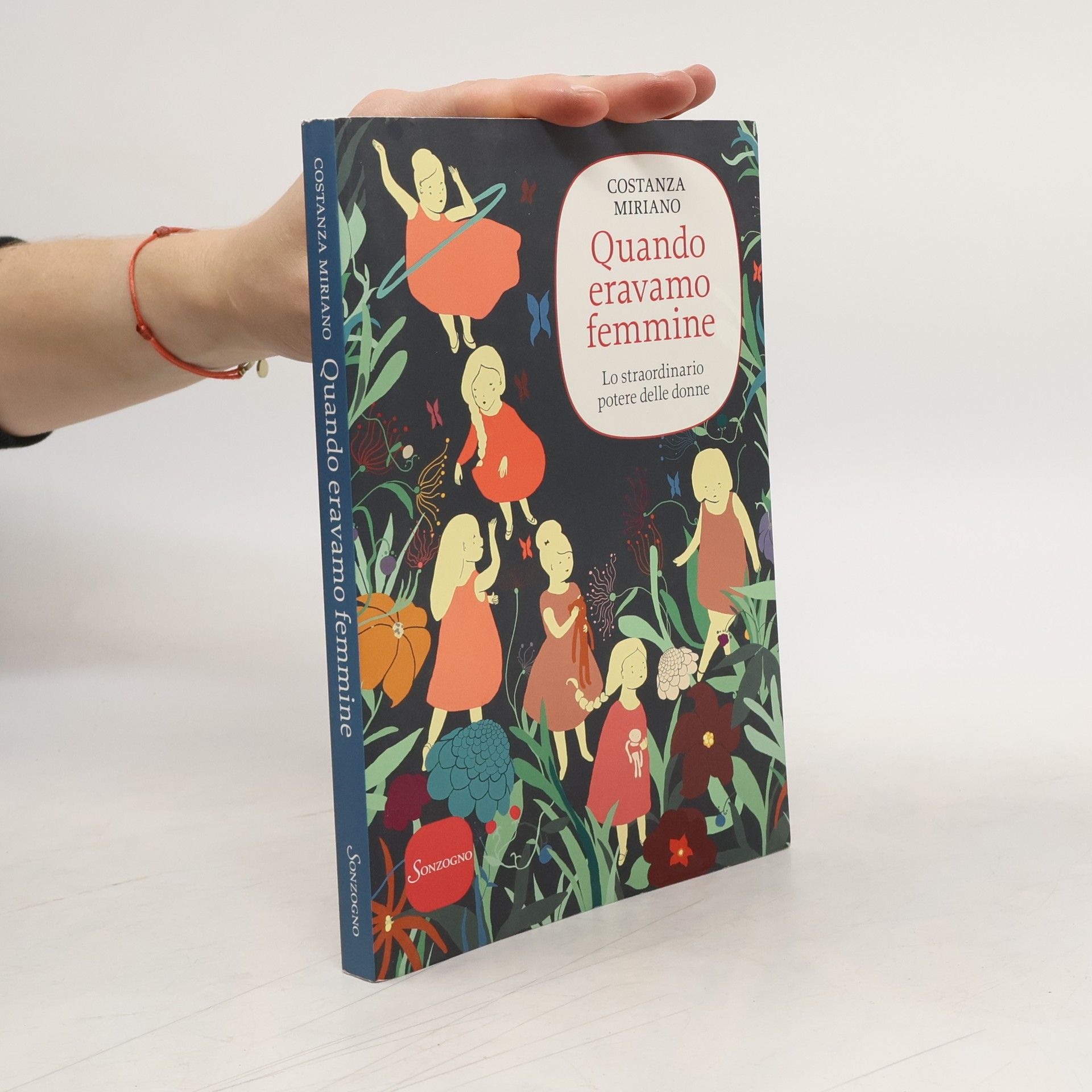 Quando eravamo femmine. Lo straordinario potere delle donne