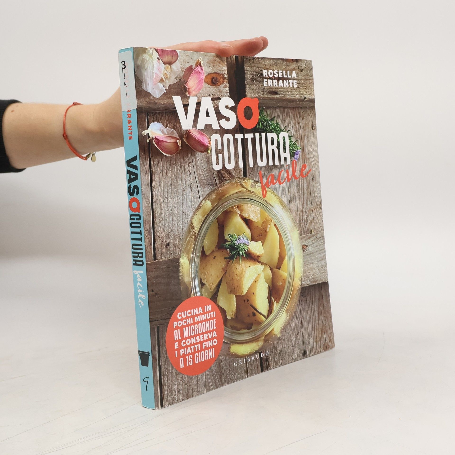 Rosella Errante Vasocottura facile. Cucina in pochi minuti al microonde e conserva i piatti fino a 15 giorni