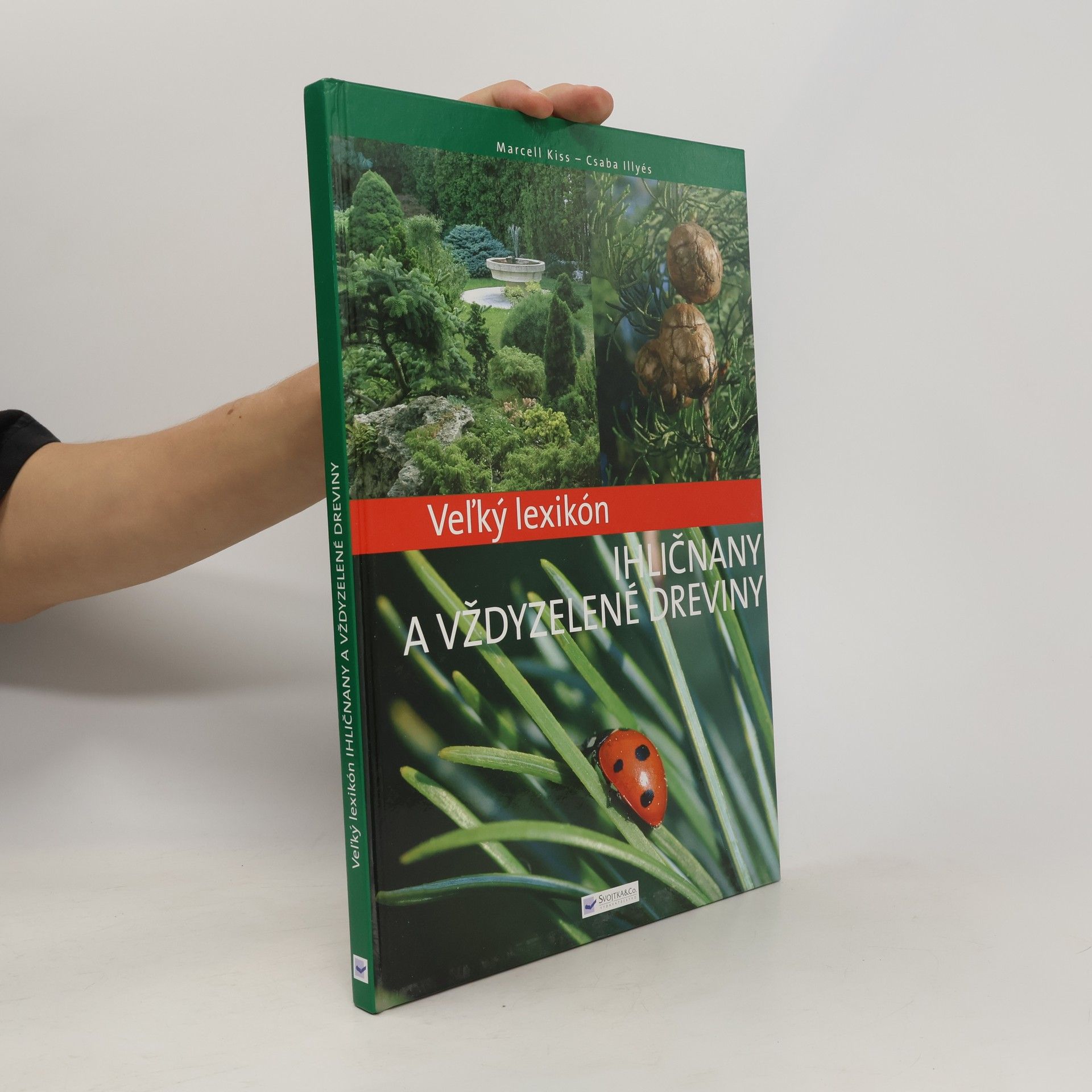 Marcell Kiss Veľký lexikón - Ihličnany a vždyzelené dreviny
