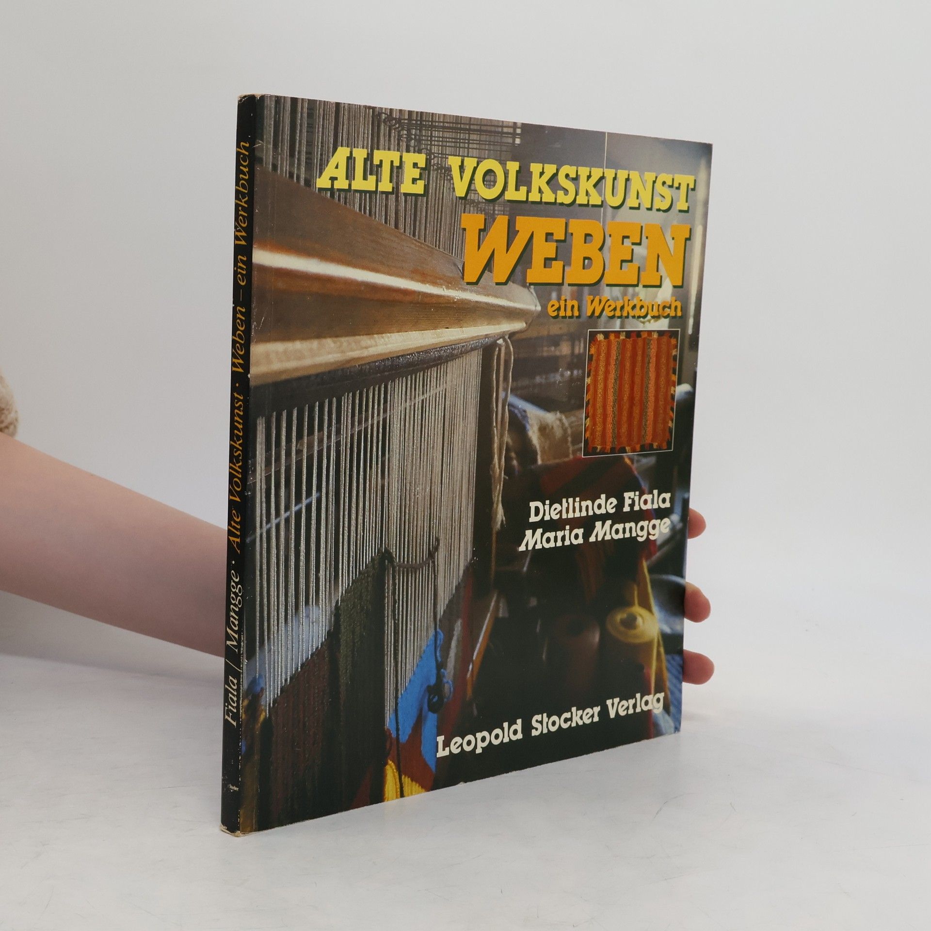 Dietlinde Fiala Alte Volkskunst Weben ein Werkbuch