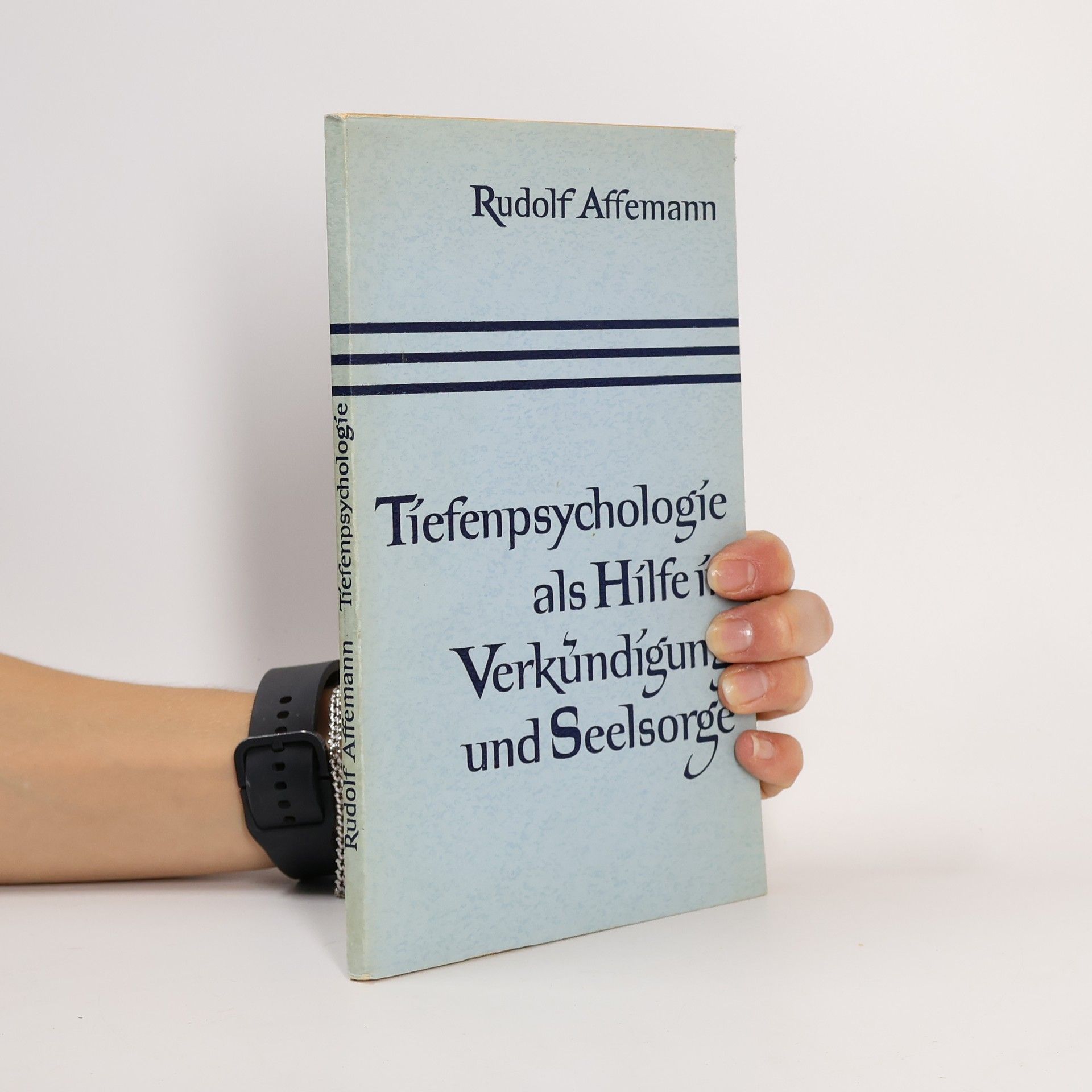 Rudolf Affemann Tiefenpsychologie als Hilfe in Verkündigung und Seelsorge