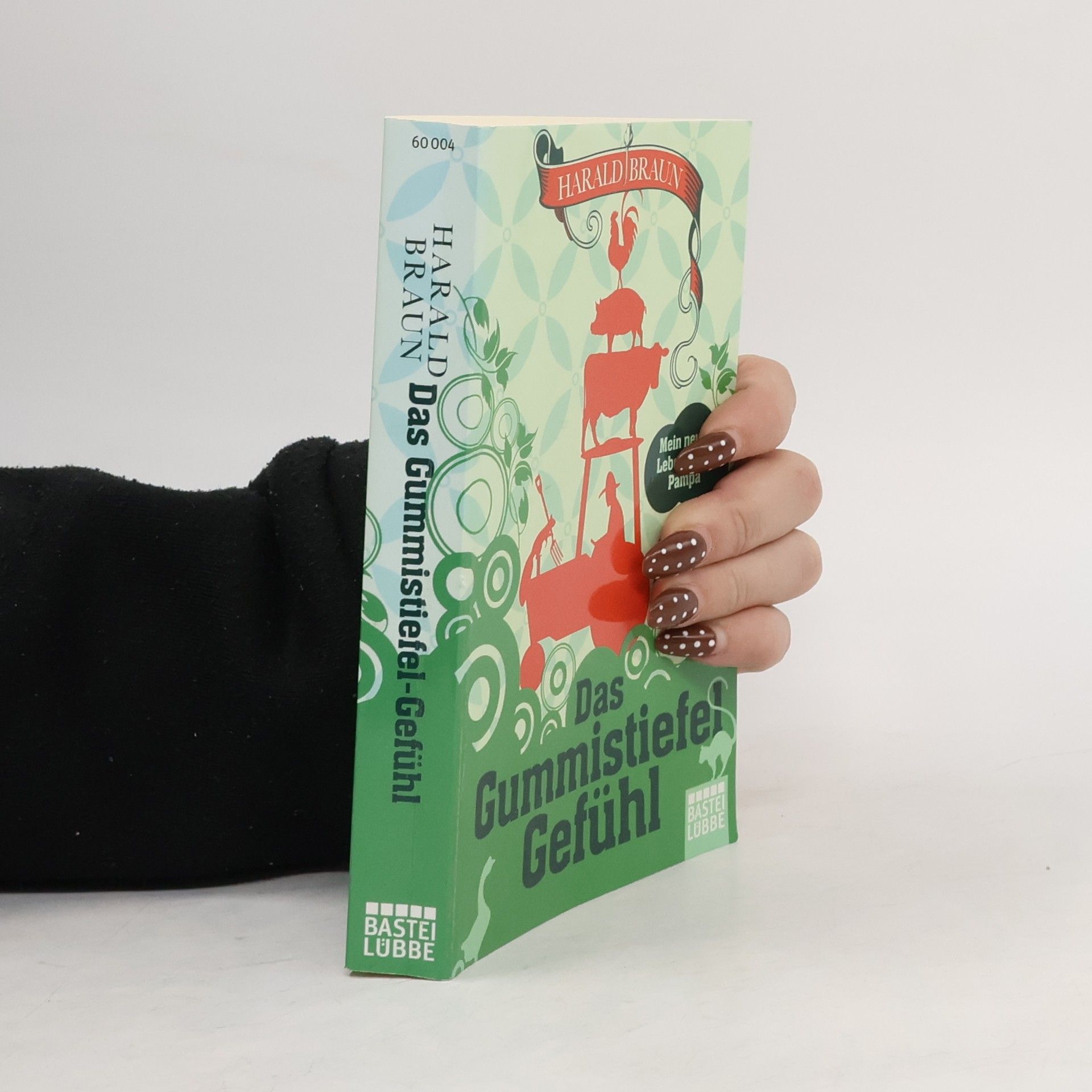 Harald Braun Das Gummistiefel-Gefühl