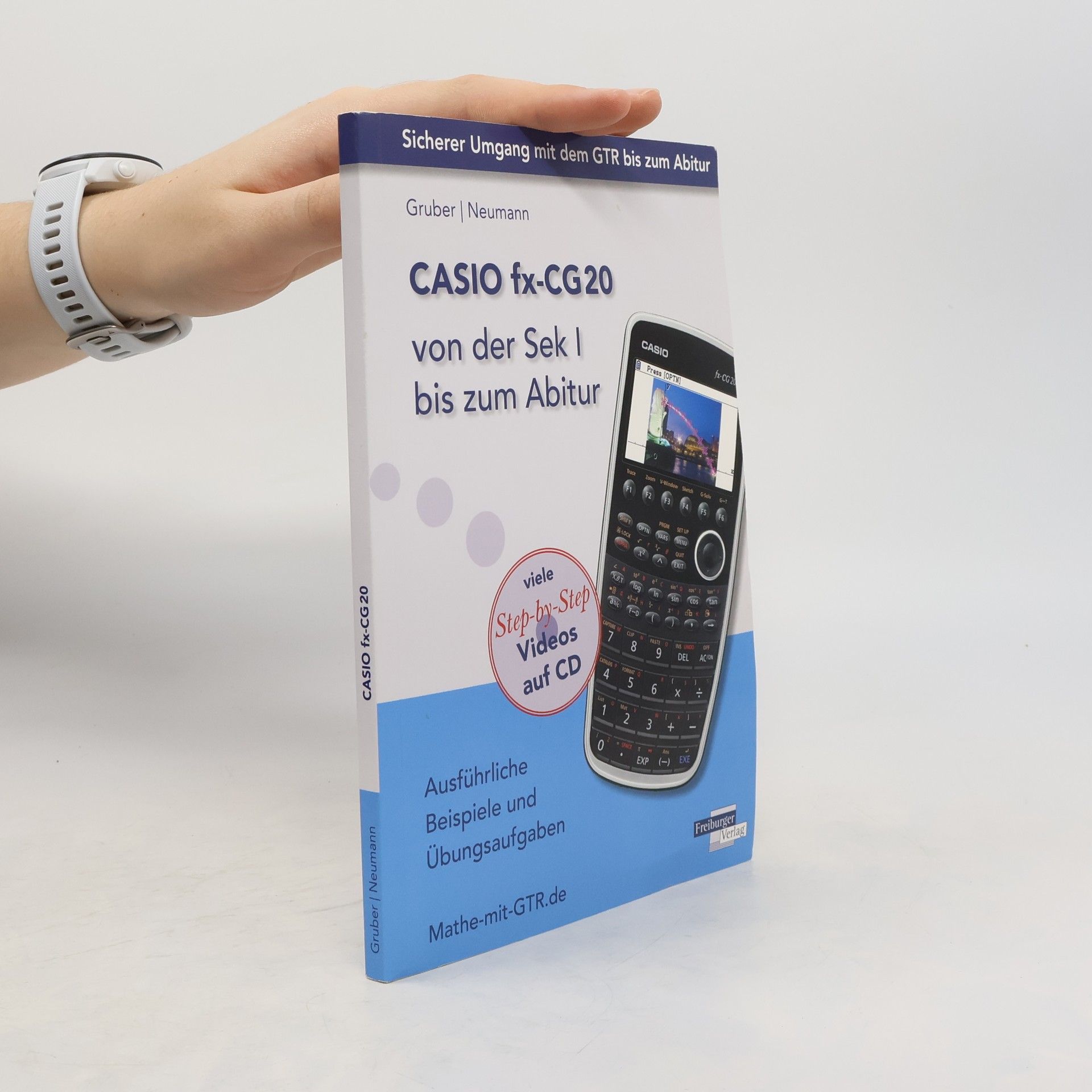 Helmut Gruber CASIO fx-CG20 von der Sek I bis zum Abitur