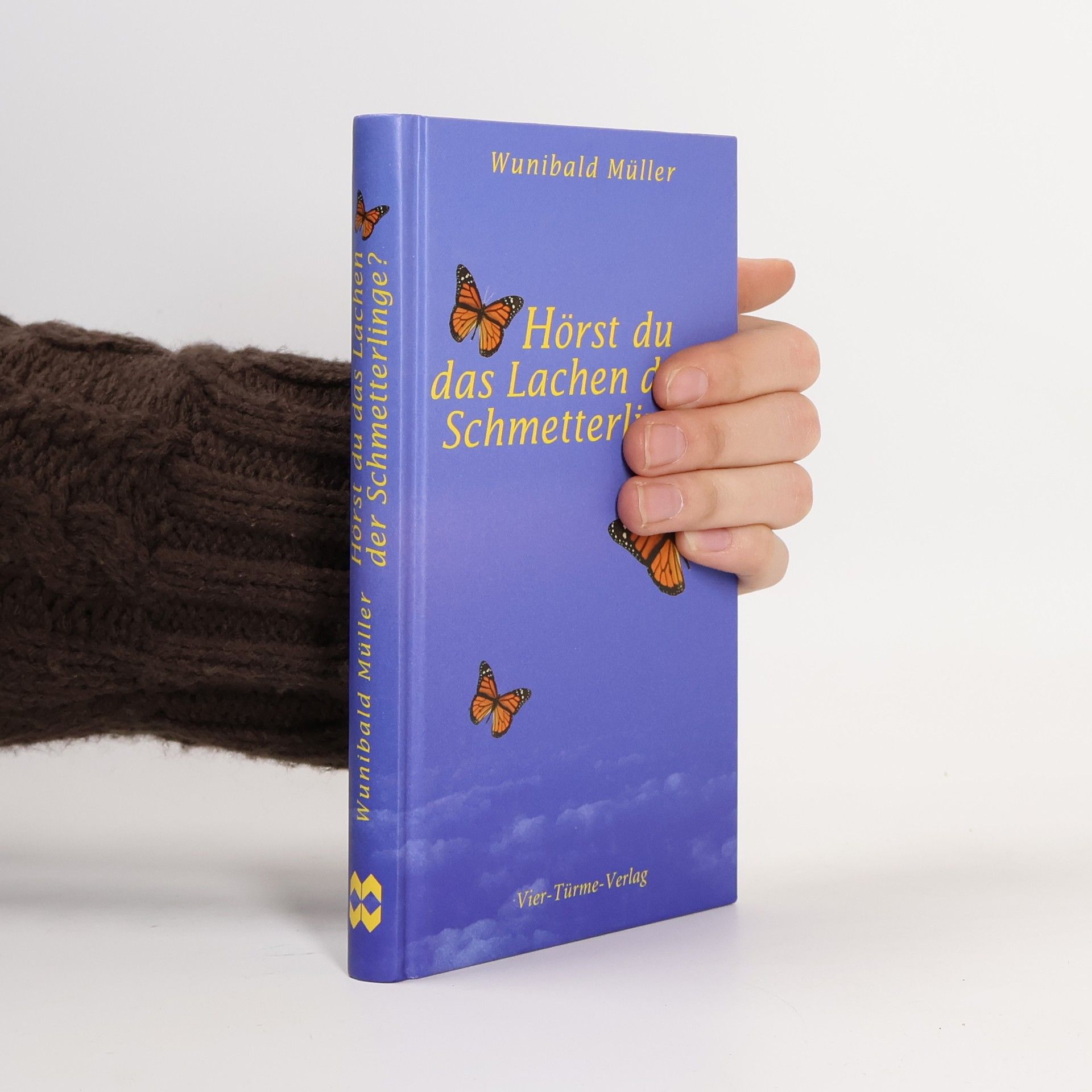 Wunibald Müller Hörst du das Lachen der Schmetterlinge?