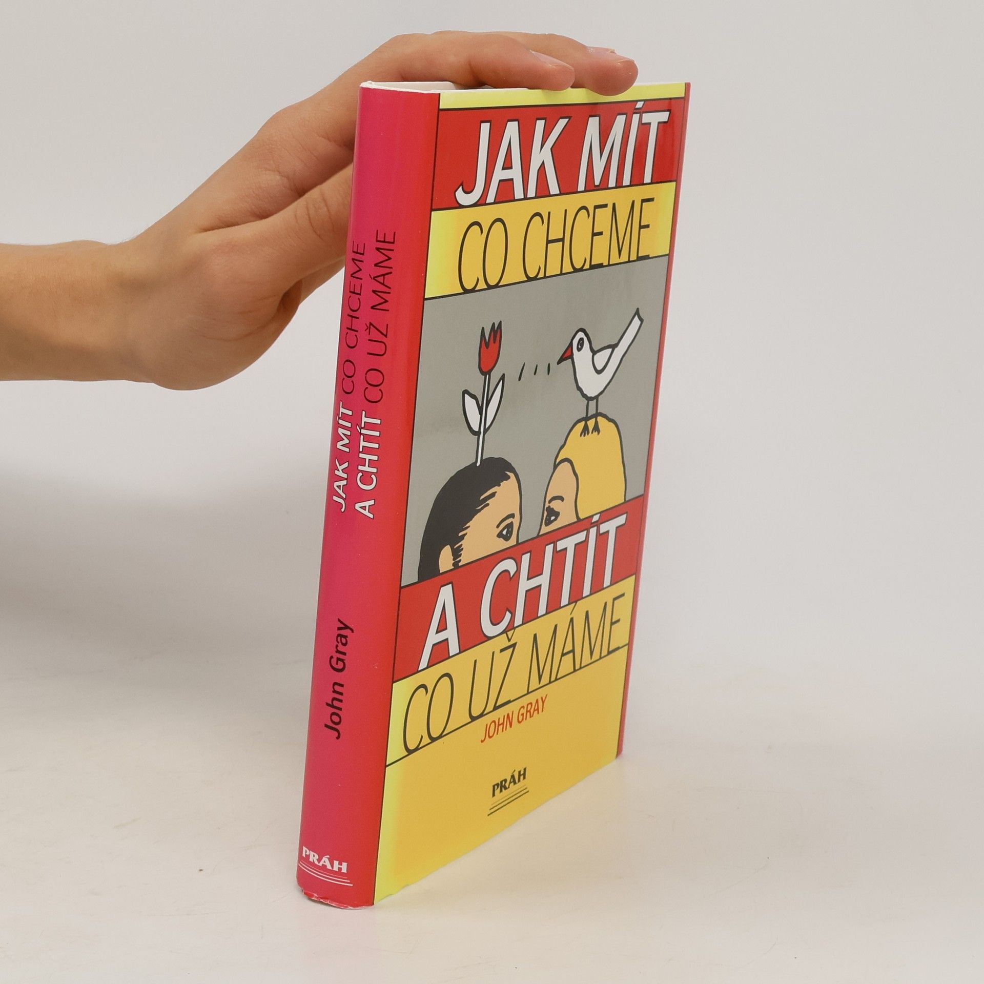 John Gray Jak mít, co chceme a chtít, co už máme