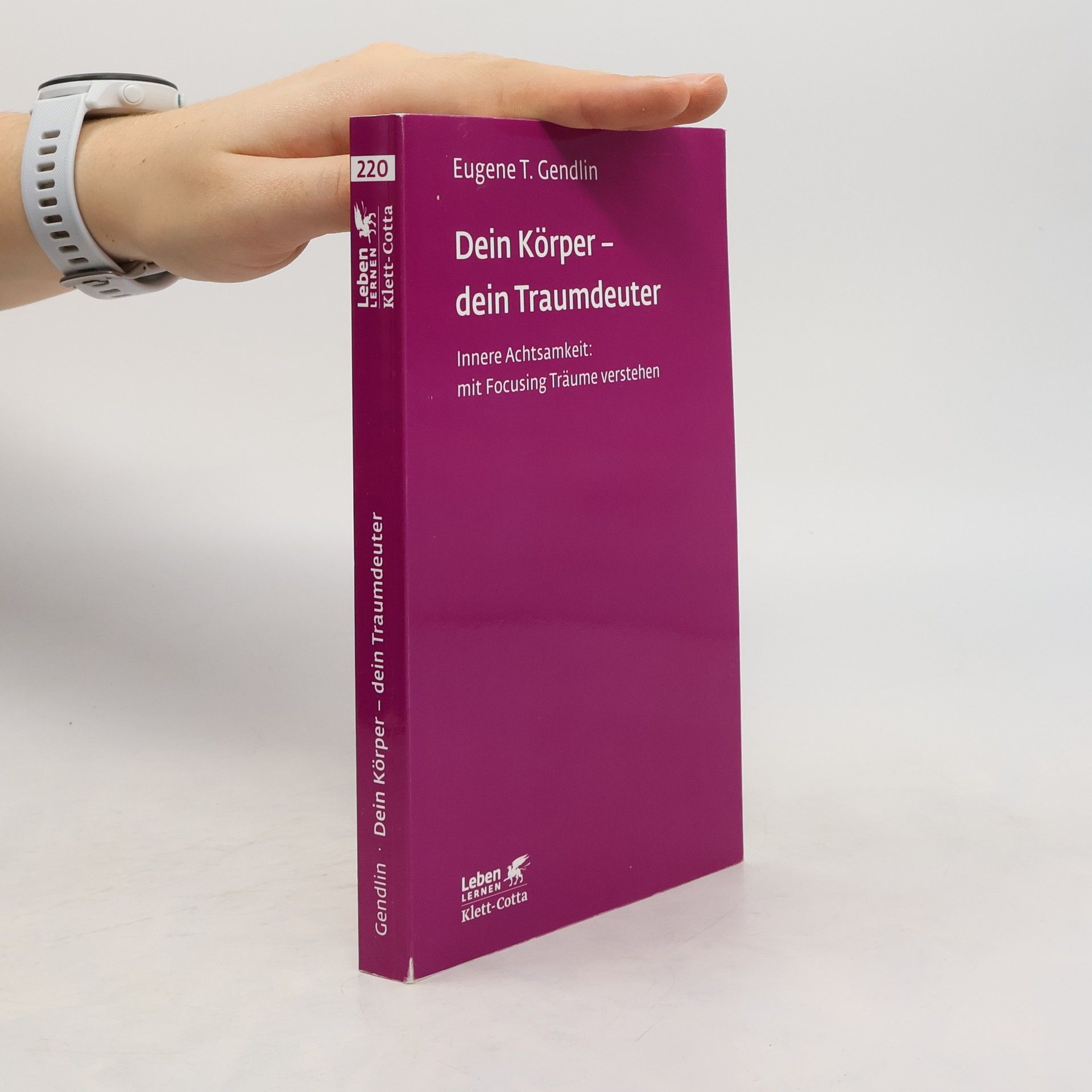 Eugene T. Gendlin Dein Körper - dein Traumdeuter