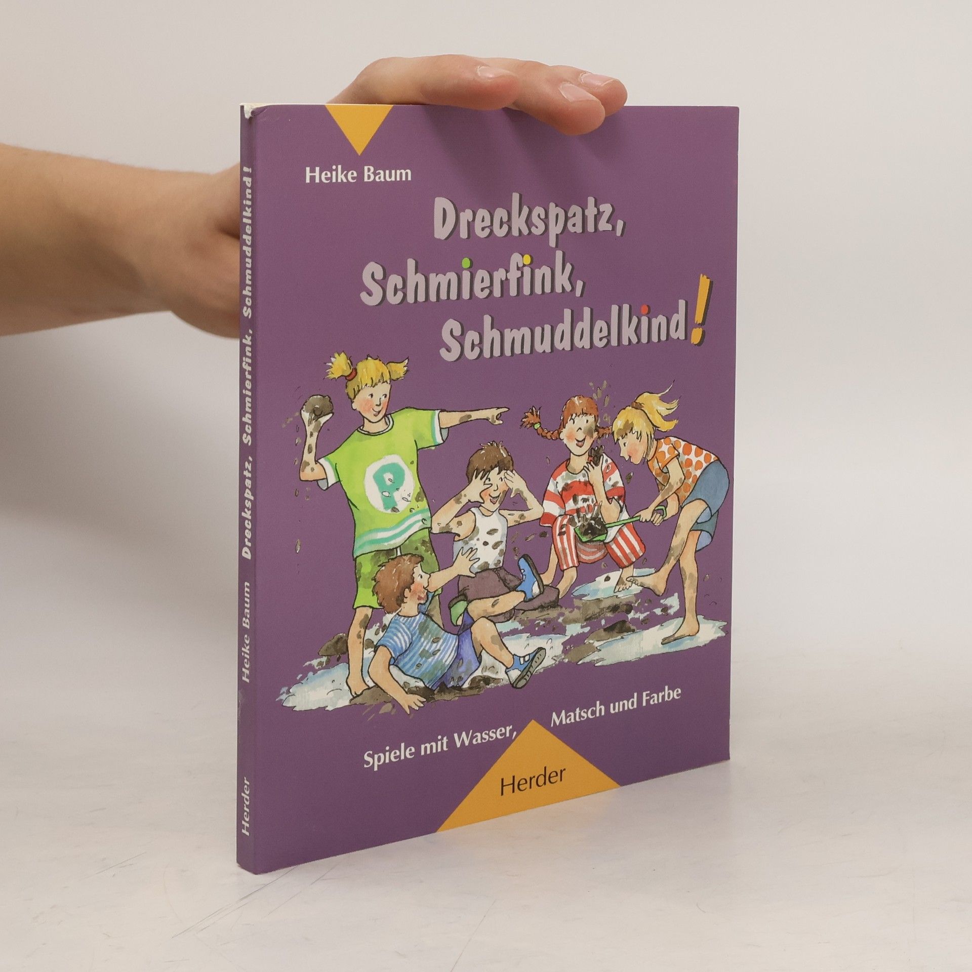 Heike Baum Dreckspatz, Schmierfink, Schmuddelkind!
