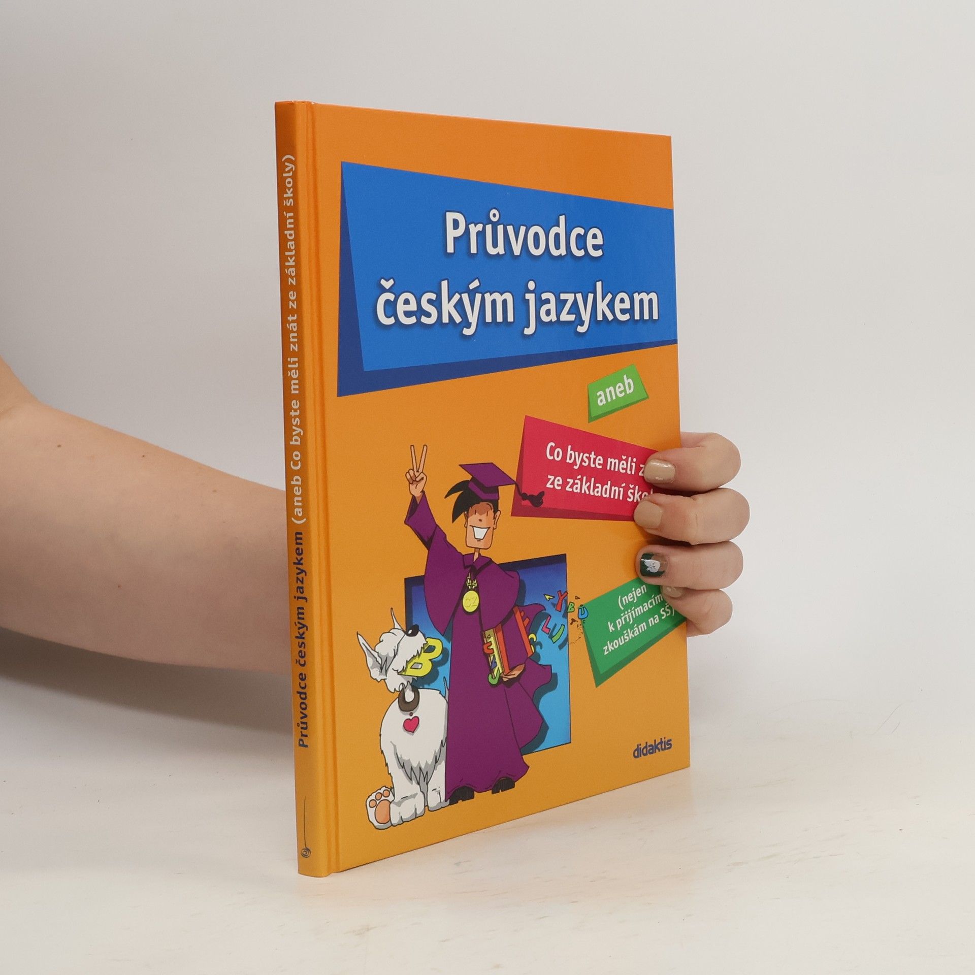 Vlaďka Dobešová Průvodce českým jazykem, aneb Co byste měli znát ze základní školy