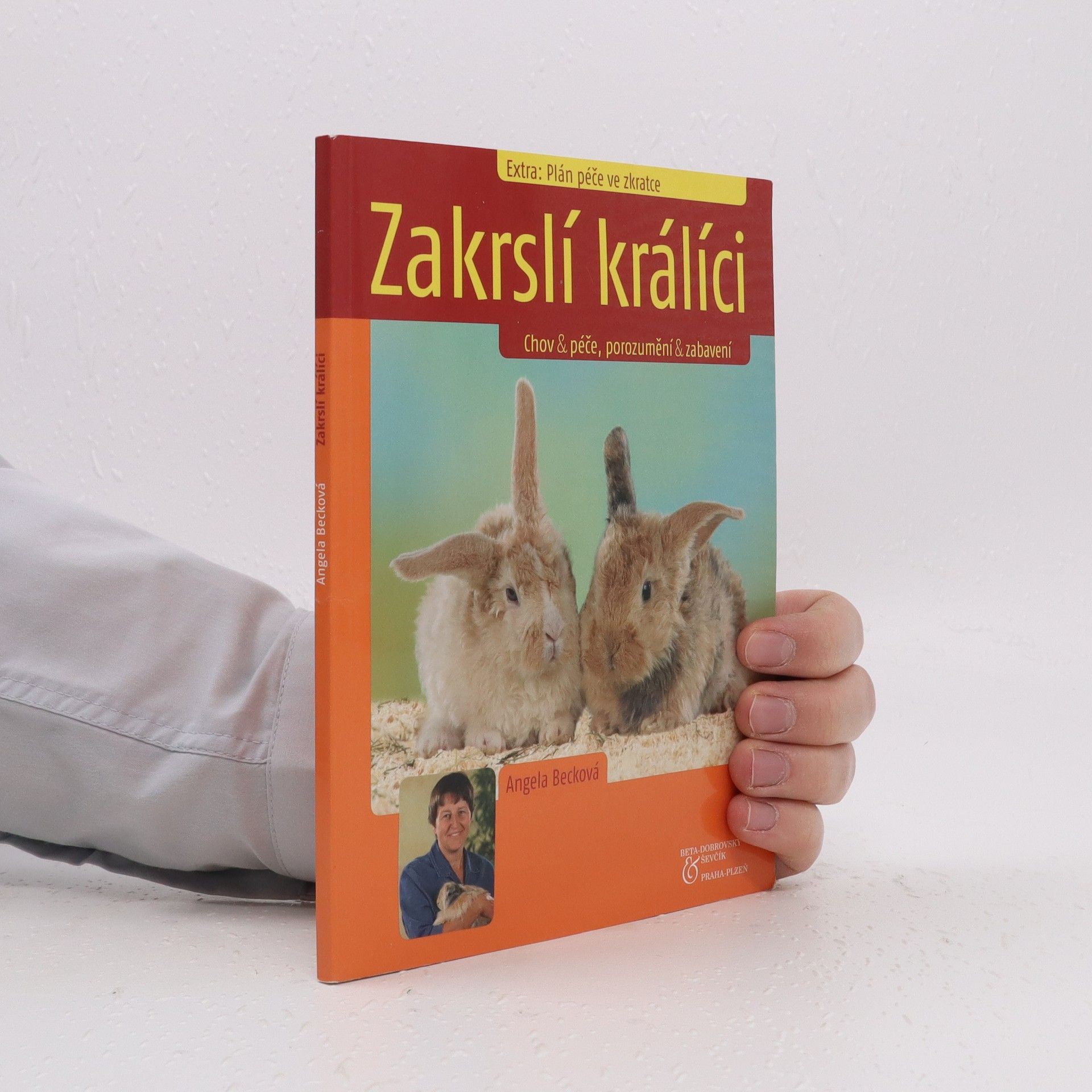 Angela Beck Zakrslí králíci: Chov & péče, porozumění & zabavení