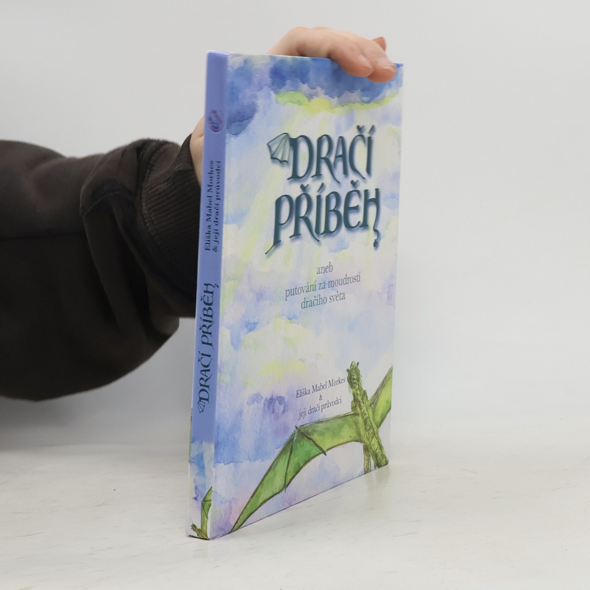Eliška Mabel Morkes Dračí příběh aneb putování za moudrostí dračího světa