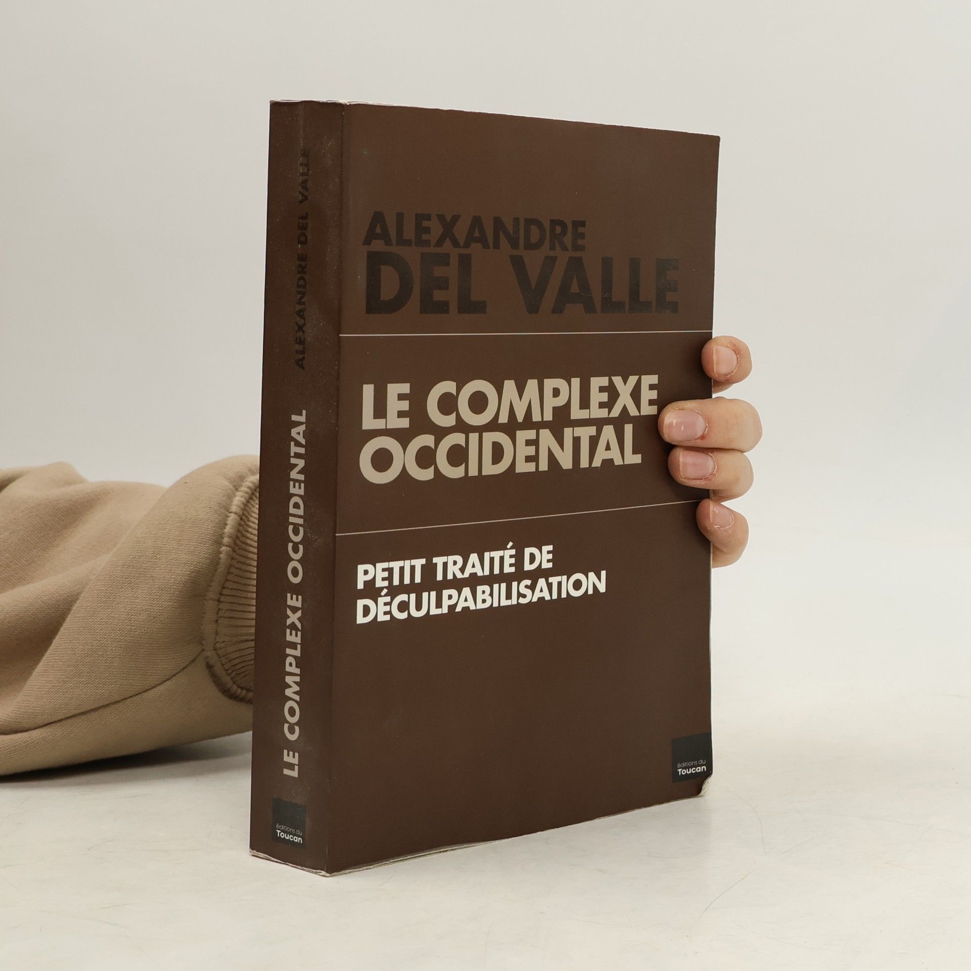 Alexandre del Valle Le Complexe occidental - Petit traité de déculpabilisation