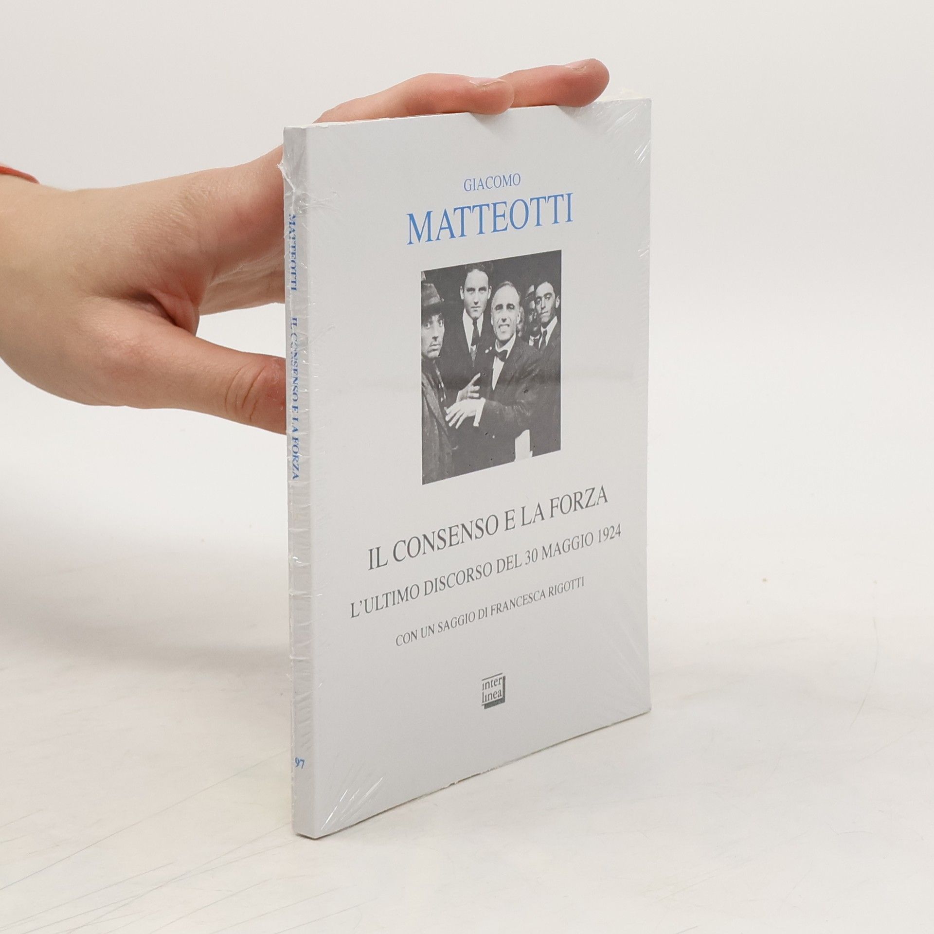 Giacomo Matteotti Il consenso e la forza