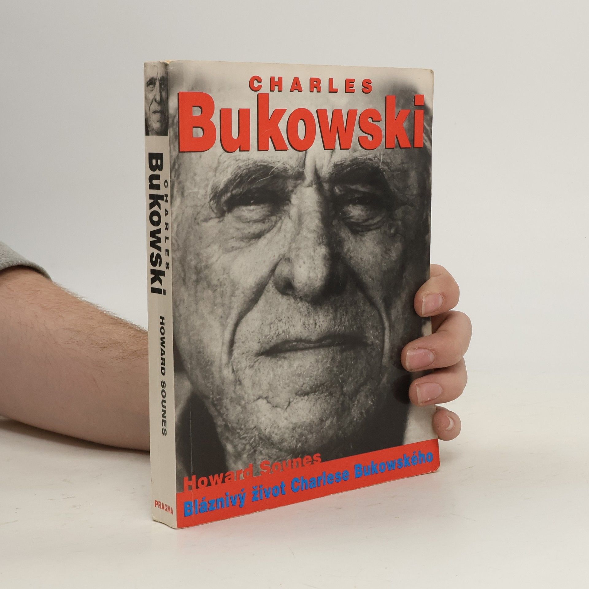 Howard Sounes Charles Bukowski : bláznivý život