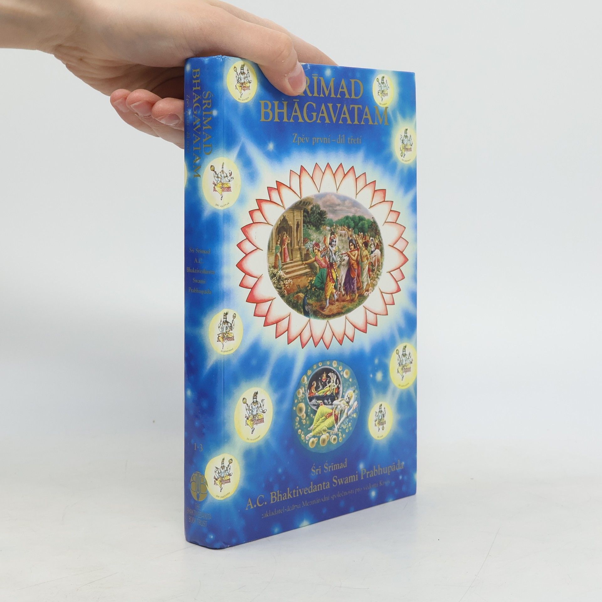 A. C. Bhaktivedanta Swami Prabhupada Srímad Bhágavatam. Zpěv první, díl třetí