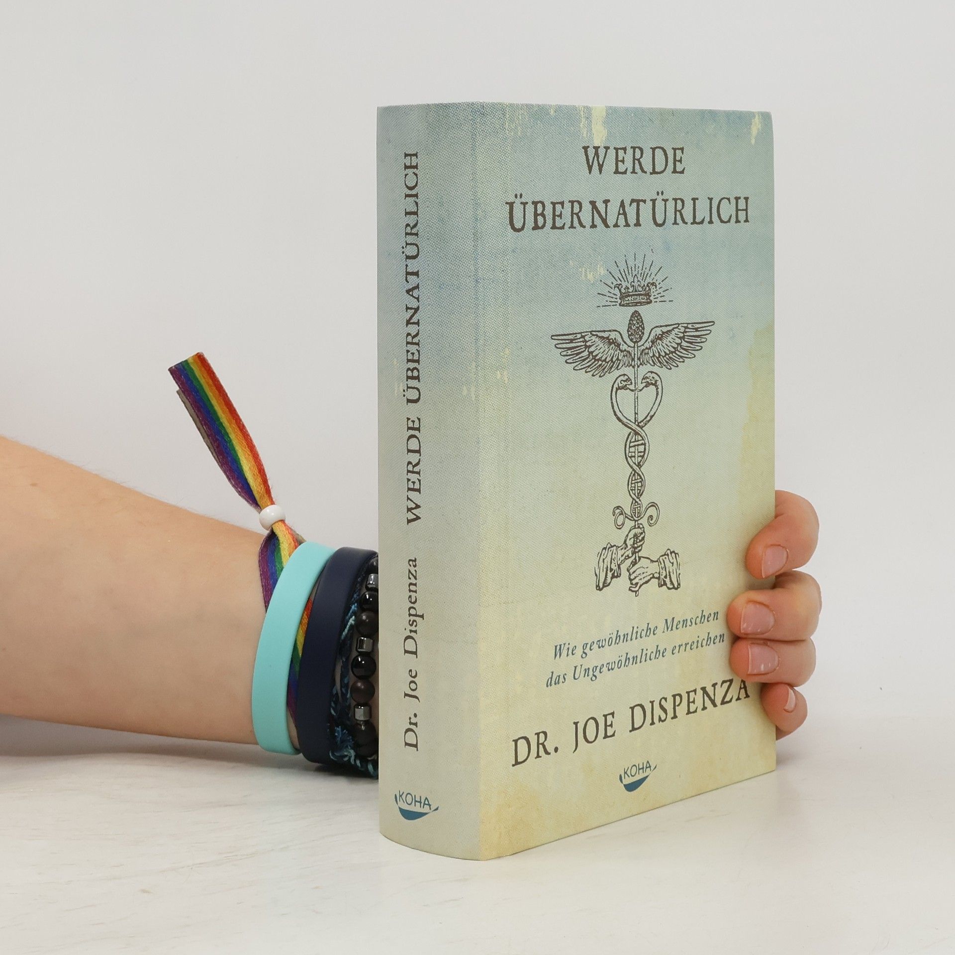 Joe Dispenza Werde übernatürlich