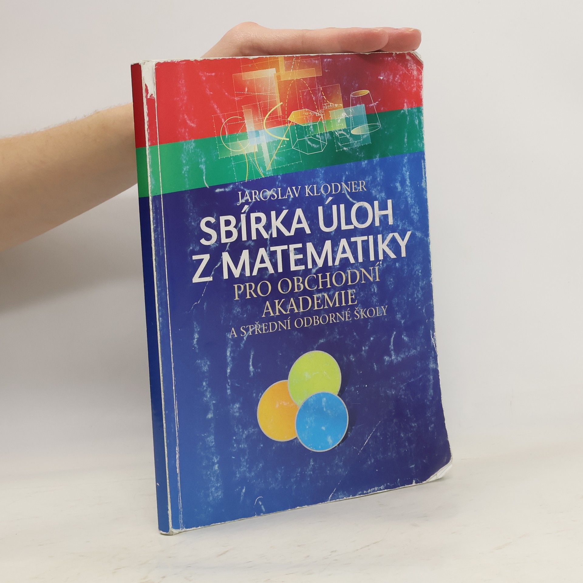 Jaroslav Klodner Sbírka úloh z matematiky pro obchodní akademie a střední odborné školy