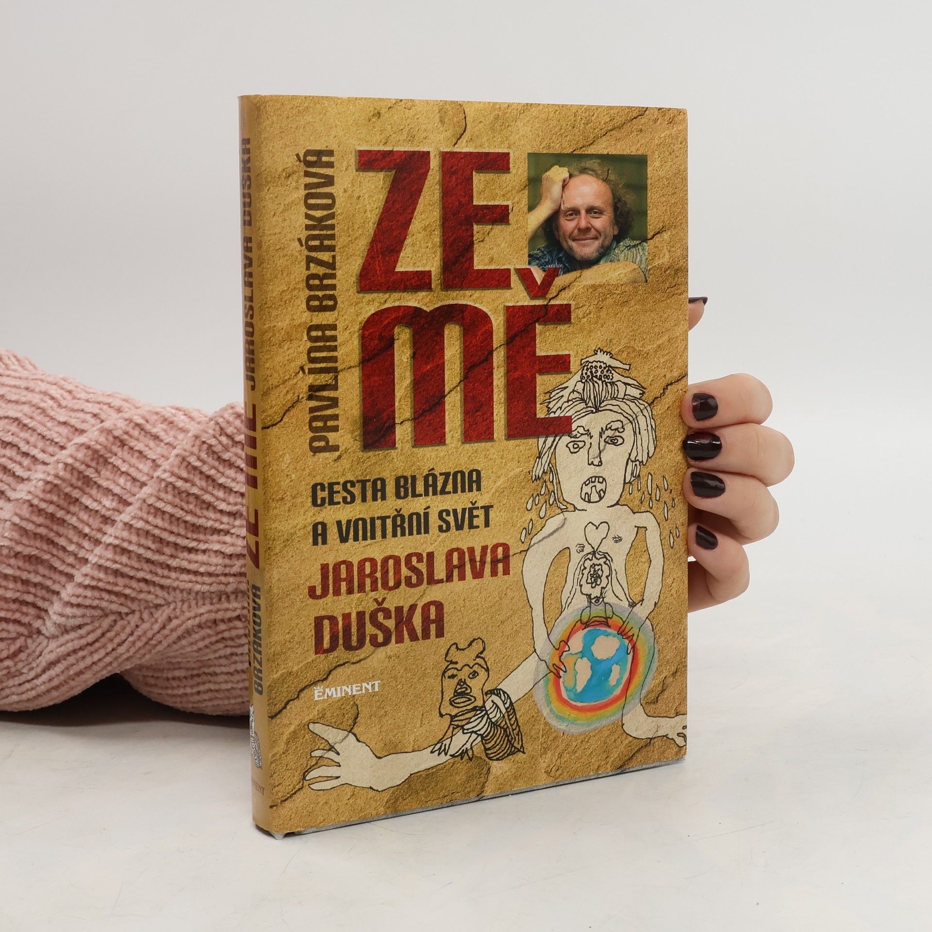 Jaroslav Dušek Ze mě. Cesta Blázna a vnitřní svět Jaroslava Duška