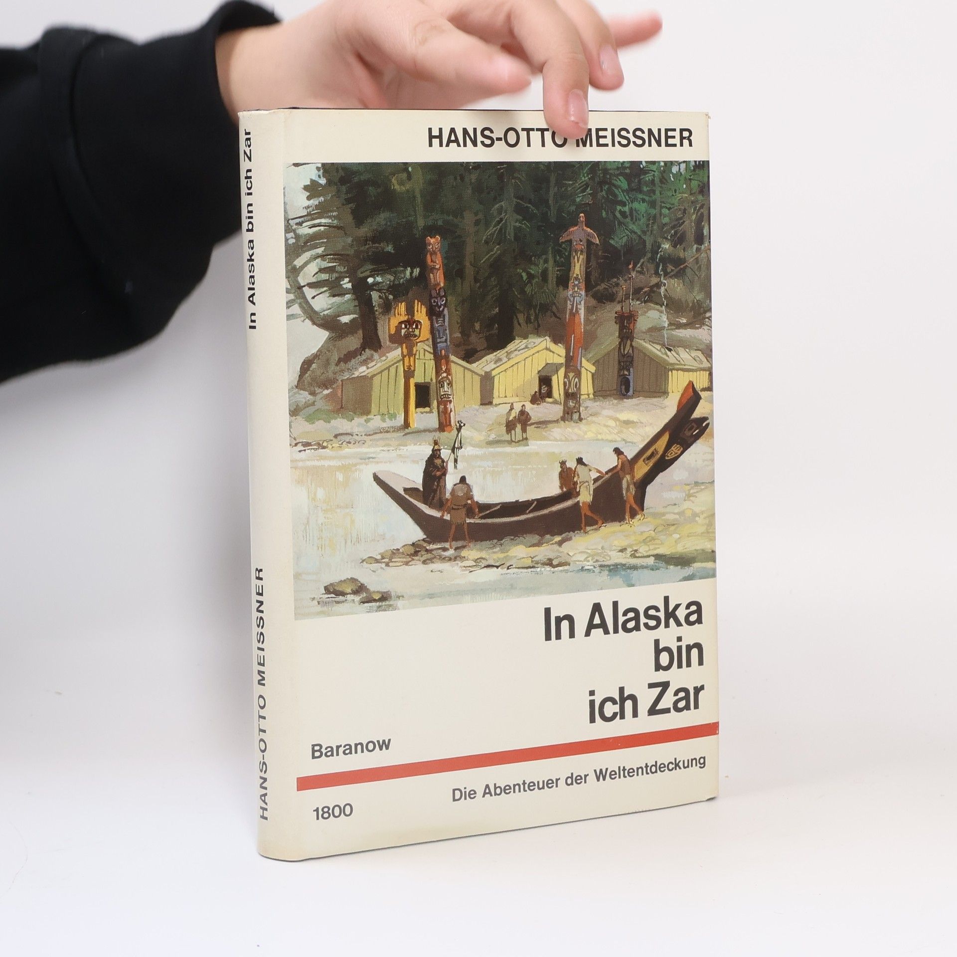 Hans-Otto Meissner In Alaska bin ich Zar. Die Abenveuer der Weltentdeckung