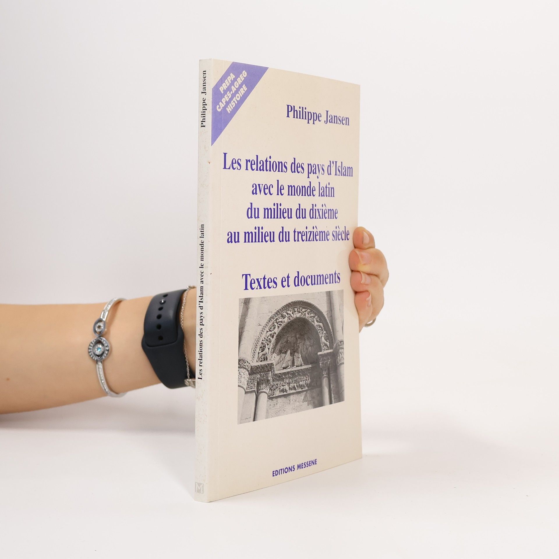 Philippe Jansen Les relations des pays d'Islam avec le monde latin, du milieu du Xe au milieu du XIIIe siècle