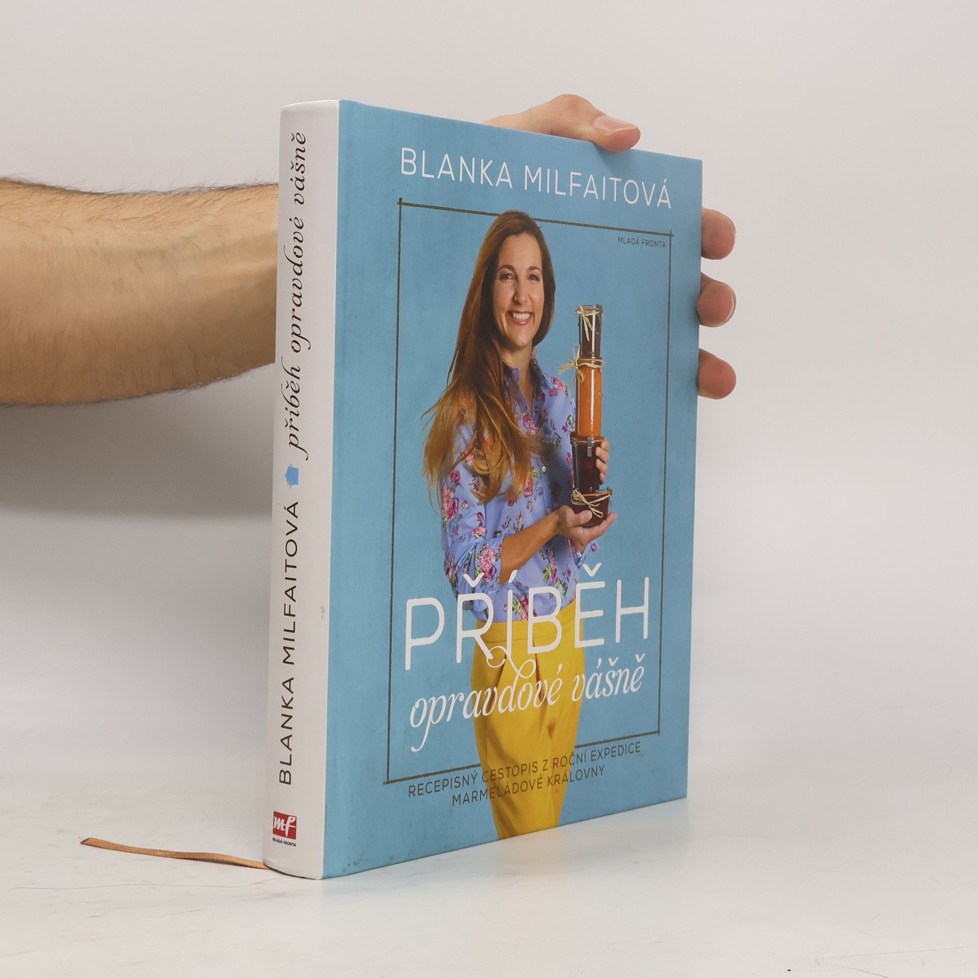 Blanka Milfaitová Příběh opravdové vášně. Recepisný cestopis z roční expedice marmeládové královny