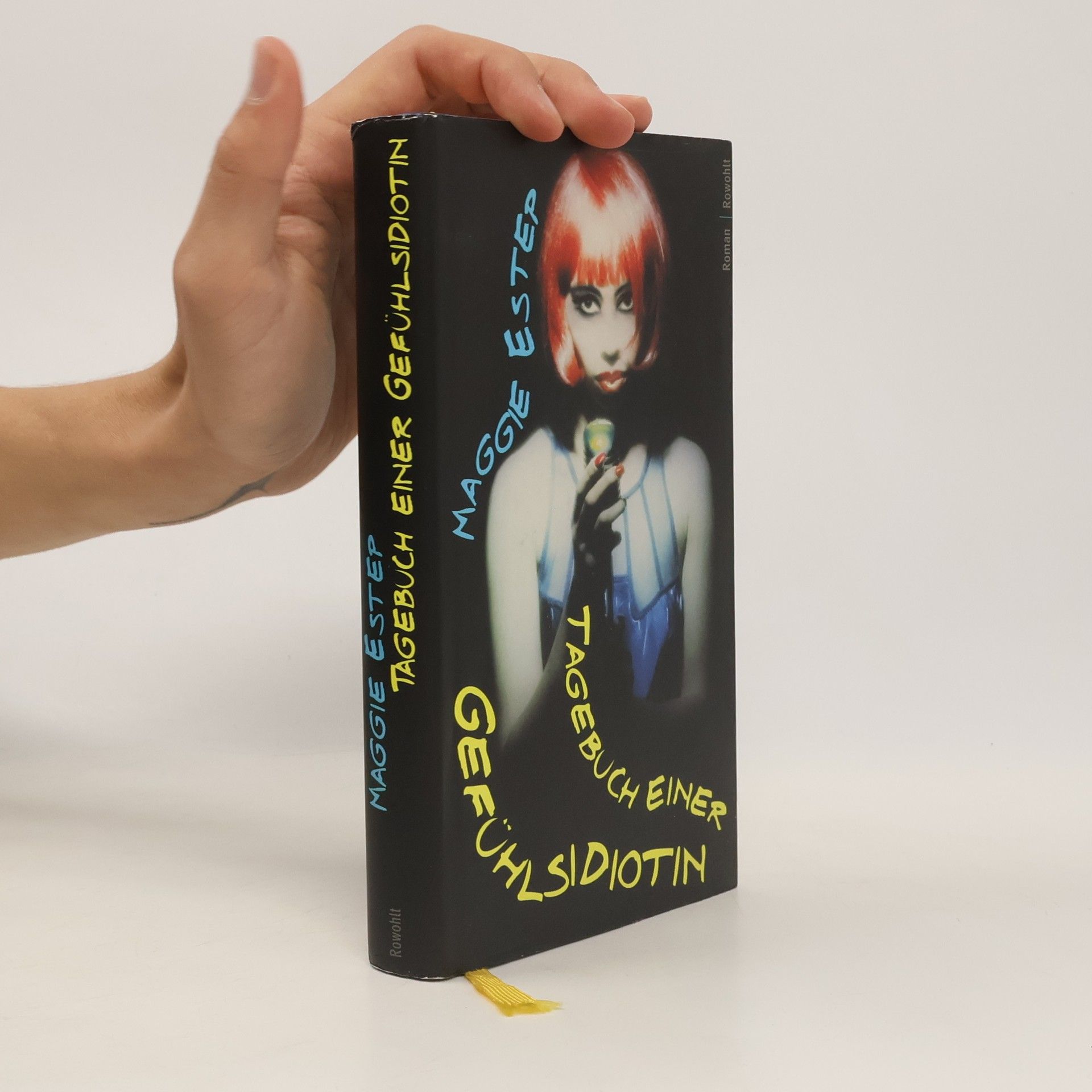 Maggie Estep Tagebuch einer Gefühlsidiotin. Roman. Aus d. Amerikan. v. Michael Bork