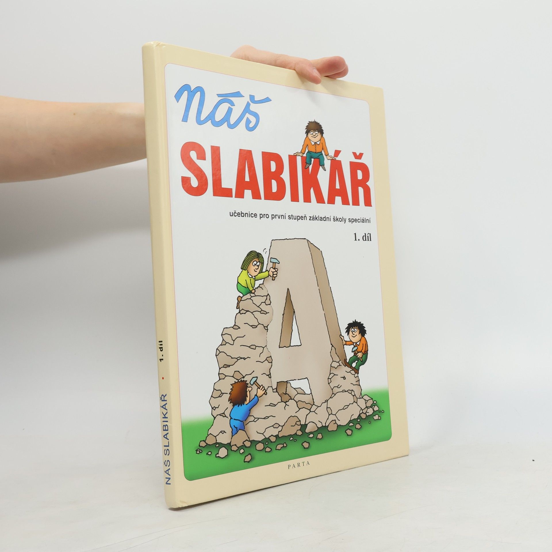 Dalibor Vlach Náš slabikář : učebnice pro první stupeň základní školy speciální. 1. díl