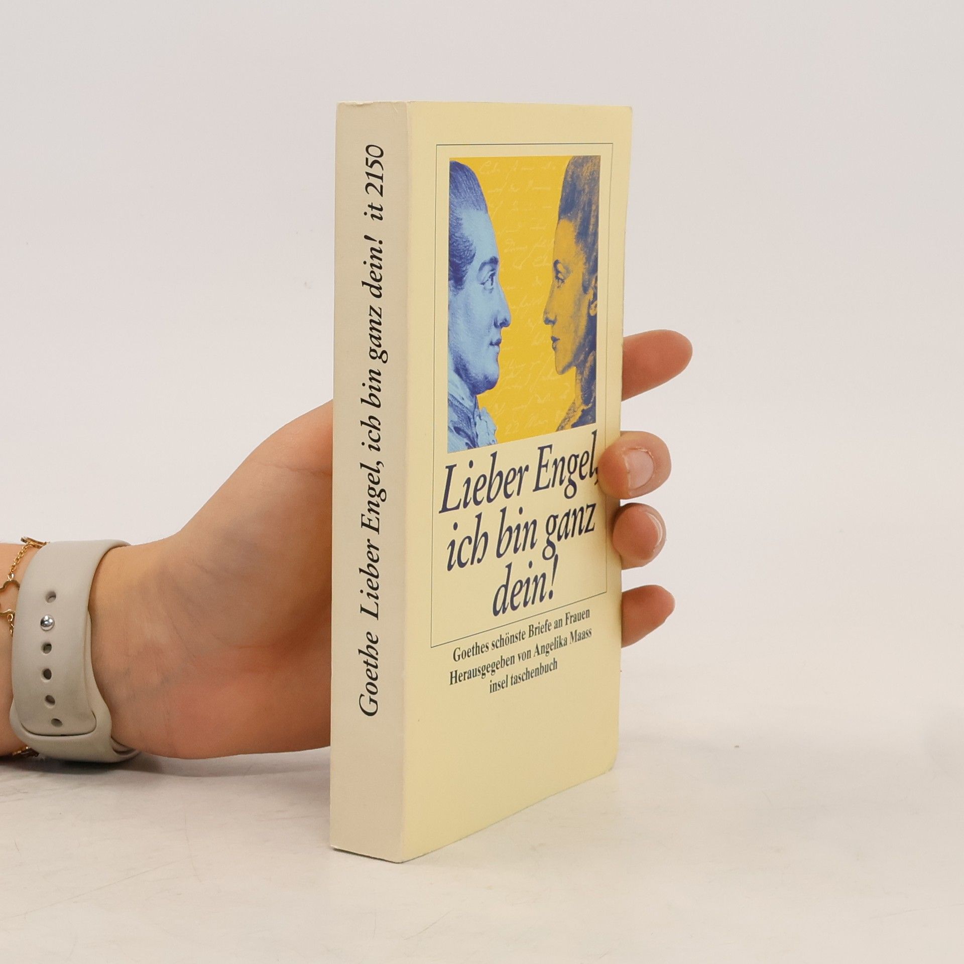 Johann Wolfgang von Goethe Lieber Engel, ich bin ganz dein!