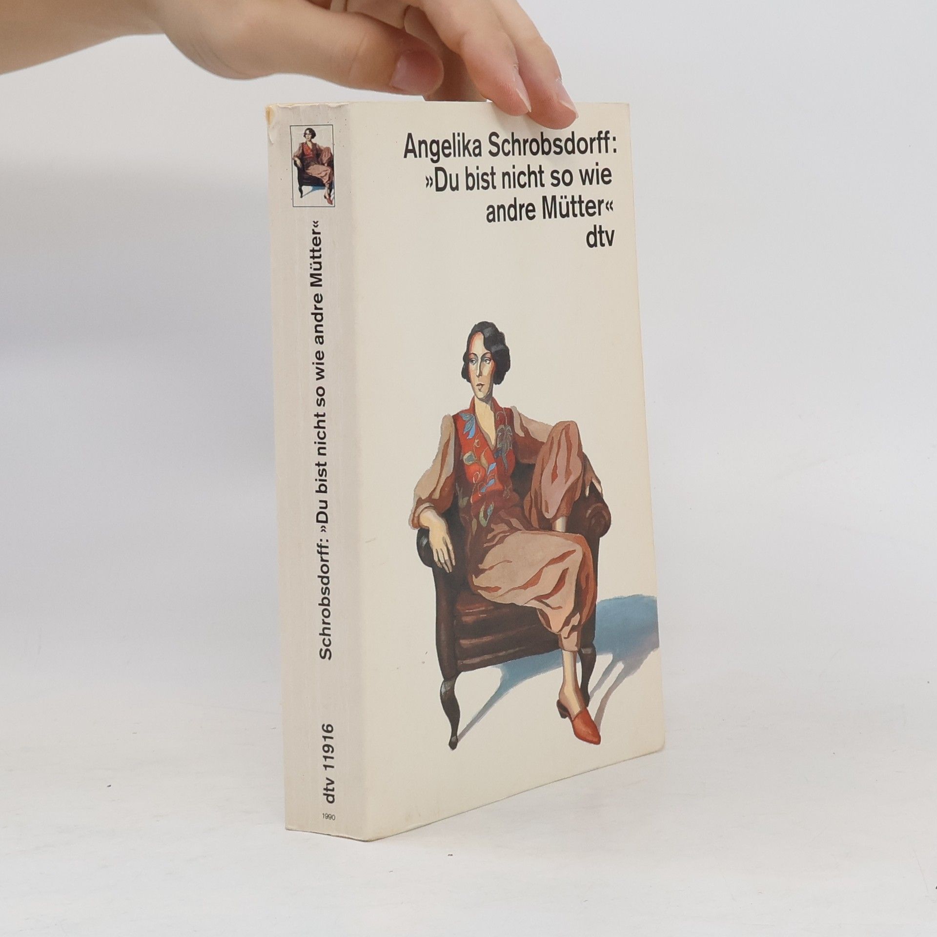 Angelika Schrobsdorff Du bist nicht so wie andre Mütter