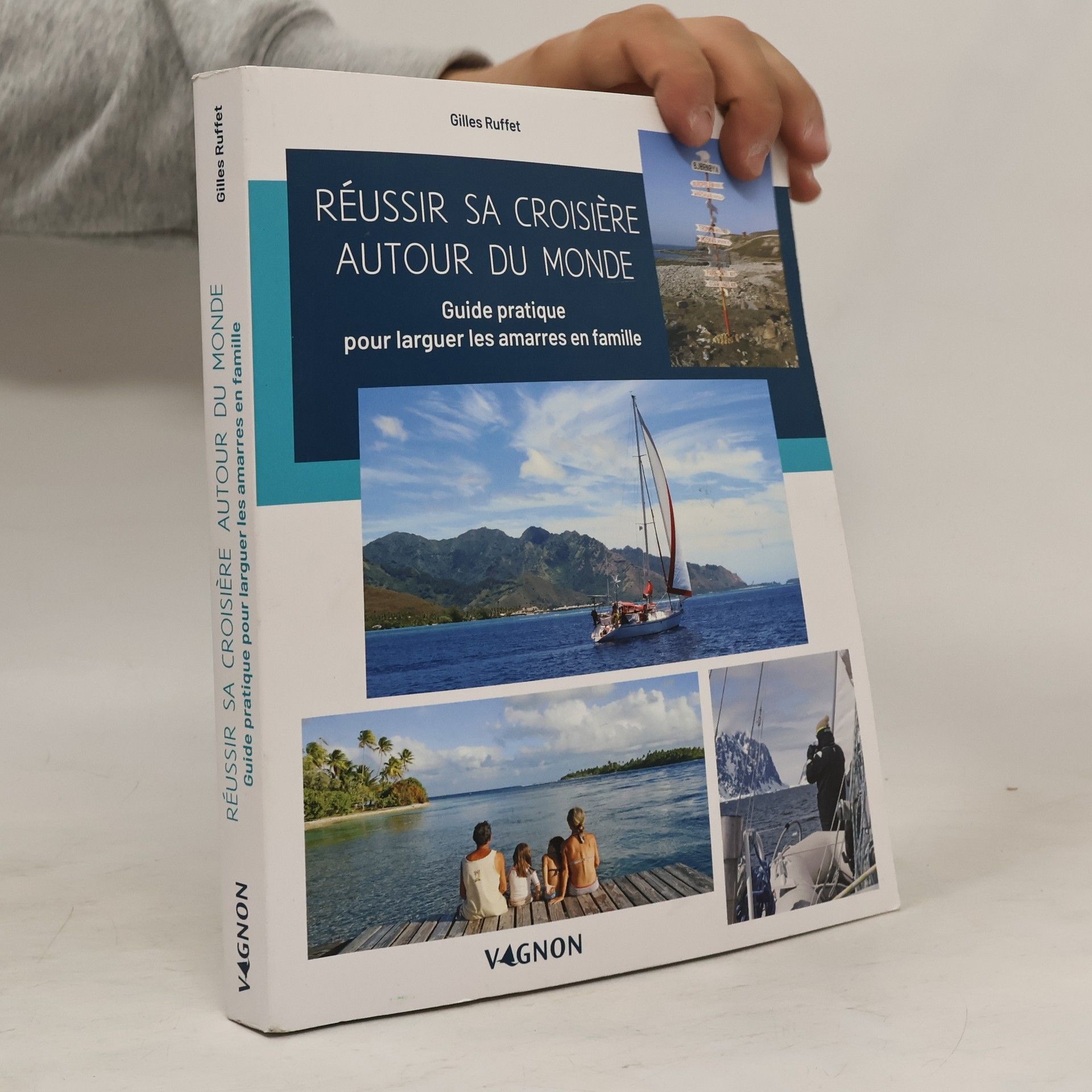 Gilles Ruffet Réussir sa croisière autour du monde
