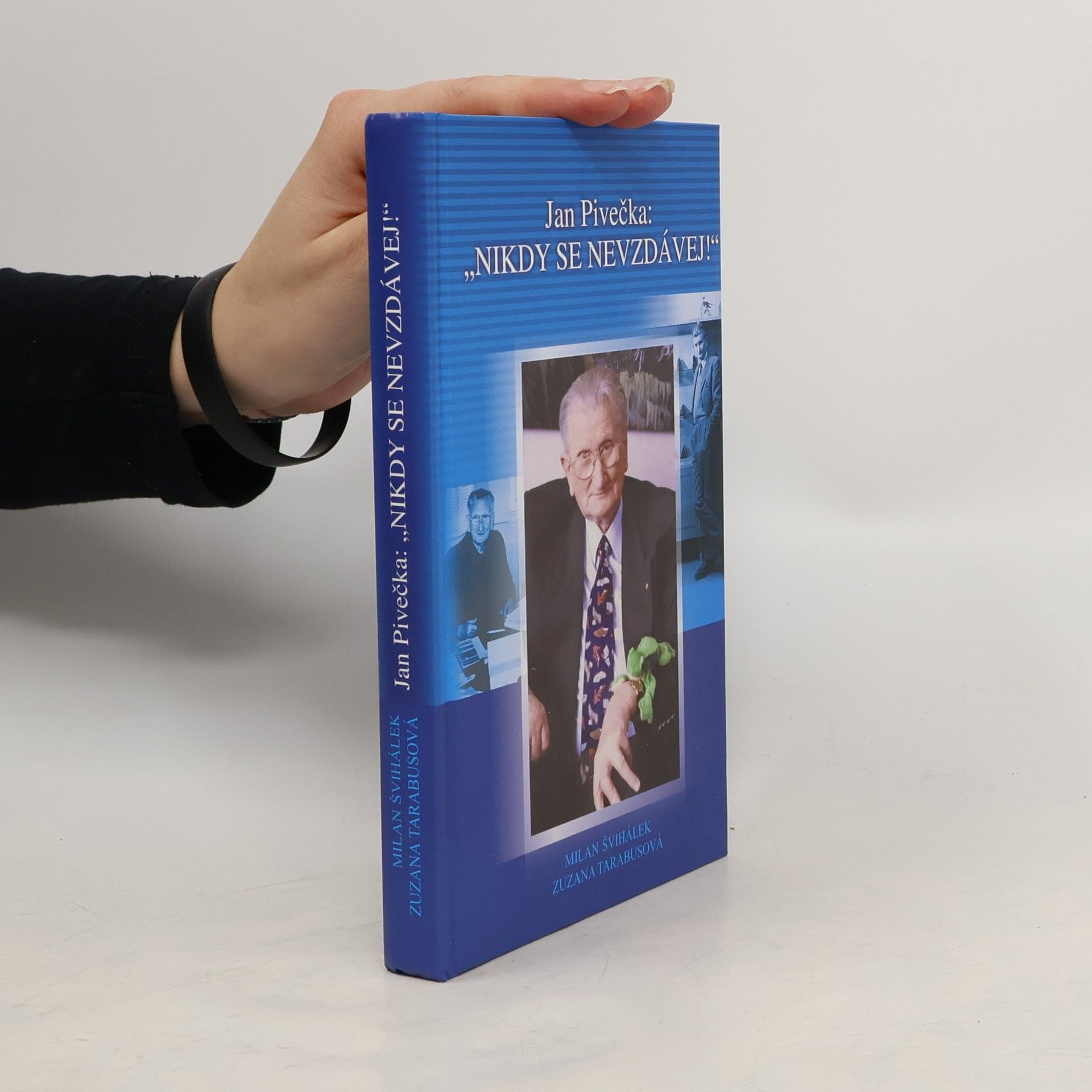 Milan Švihálek Jan Pivečka: "Nikdy se nevzdávej!"