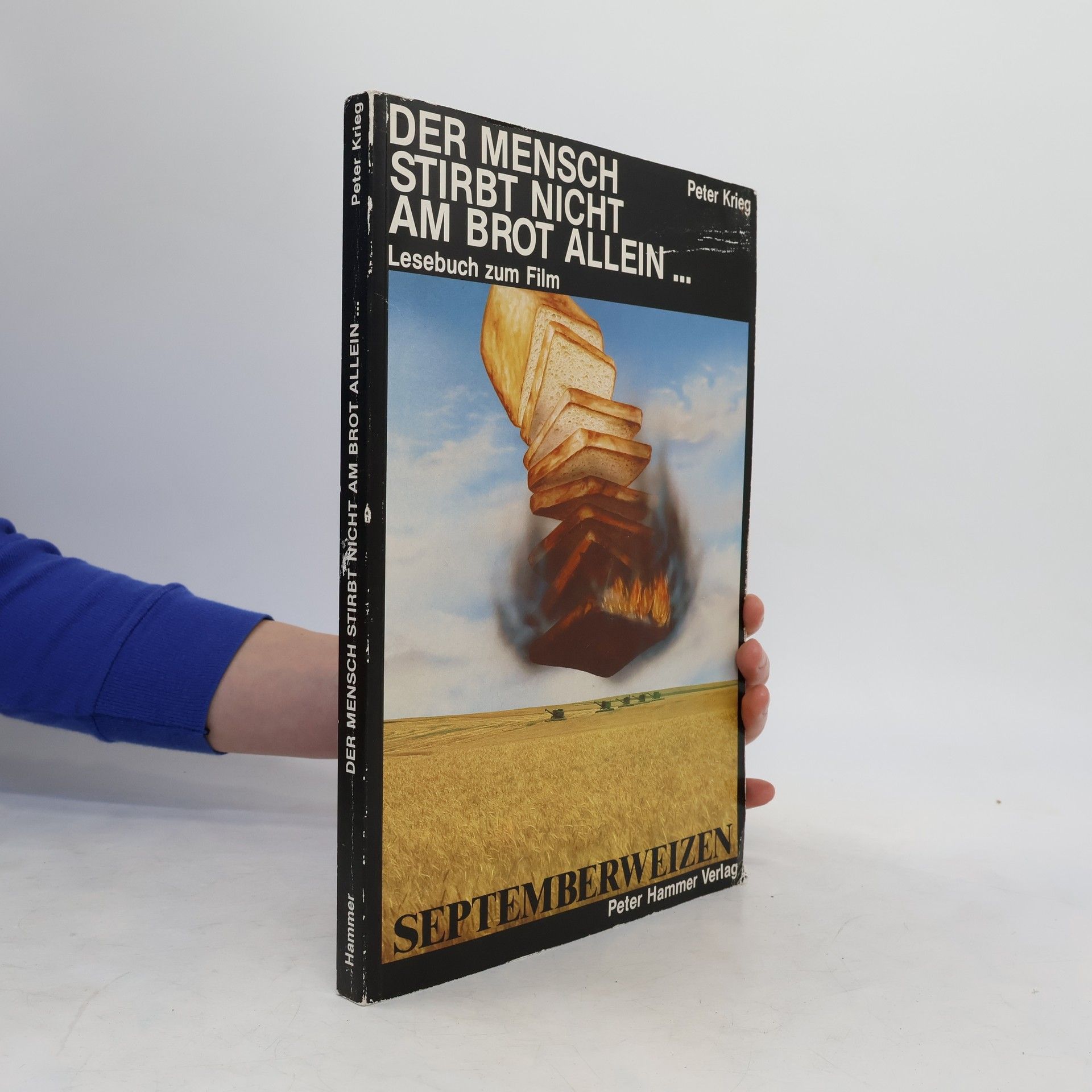 Der Mensch stirbt nicht am Brot allein ...