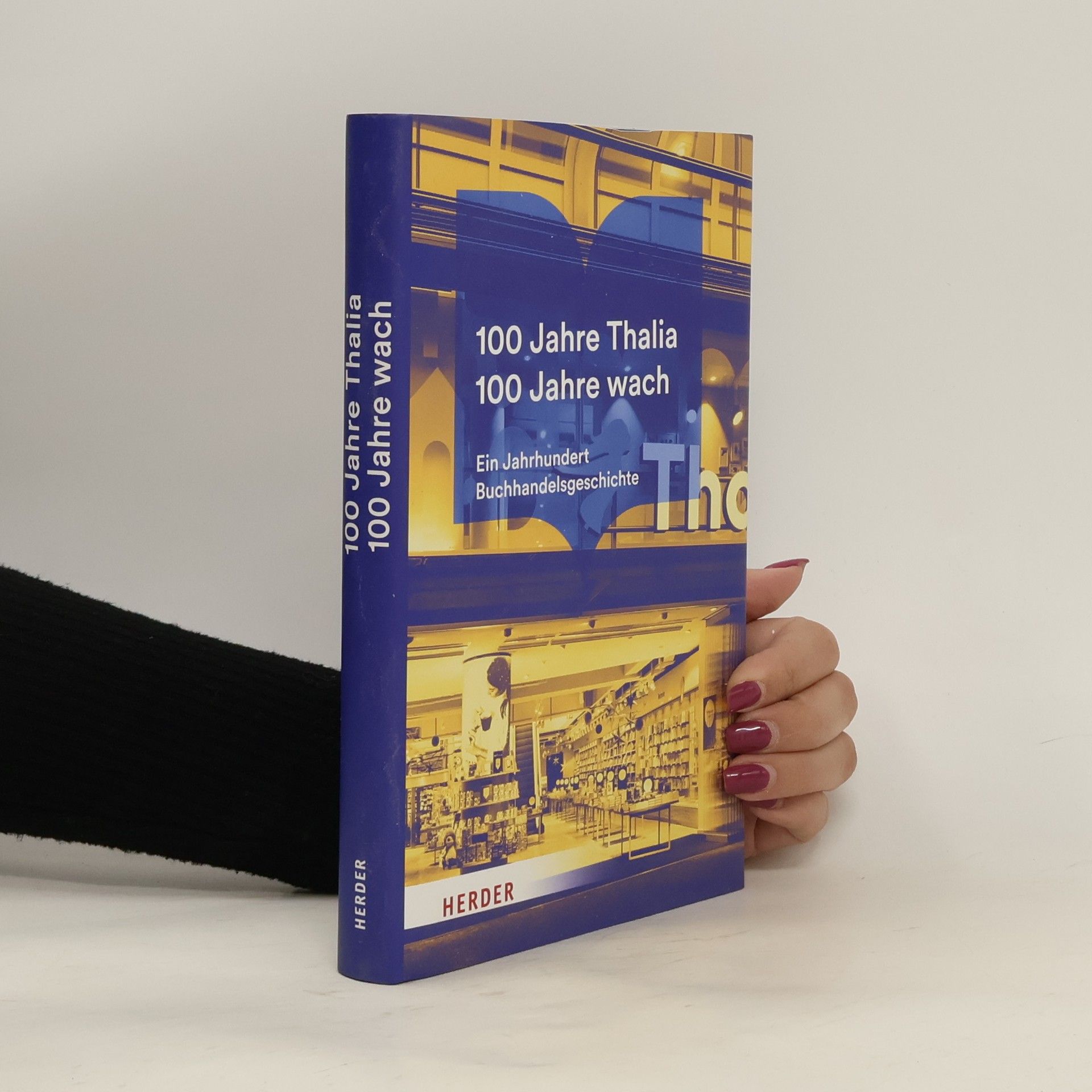 Collectif d'auteurs 100 Jahre Thalia. 100 Jahre wach.