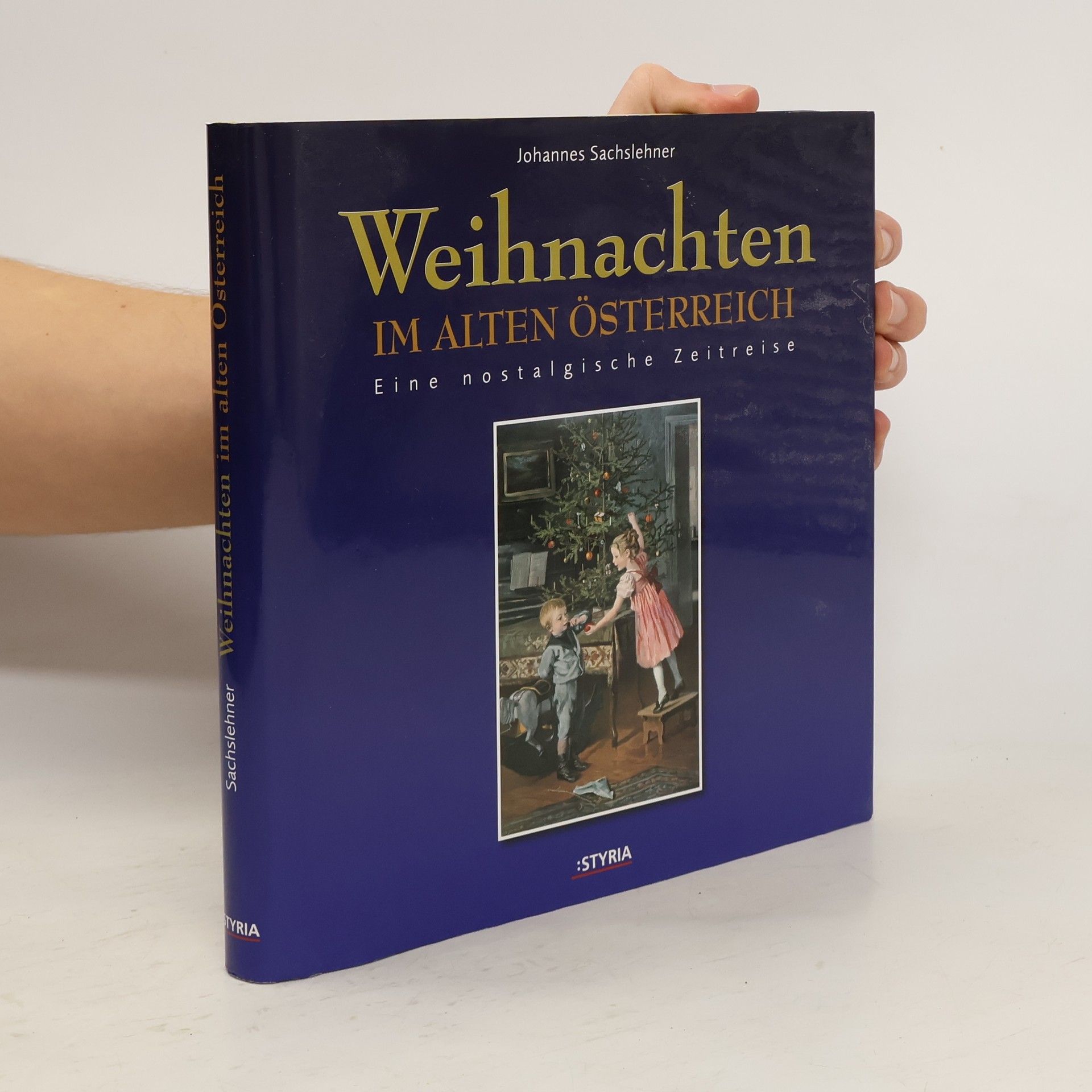 Johannes Sachslehner Weihnachten im alten Österreich