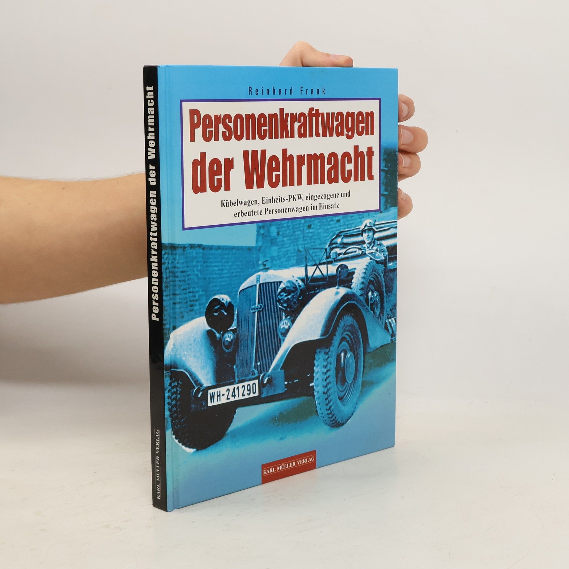 Frank Reinhard Personenkraftwagen der Wehrmacht