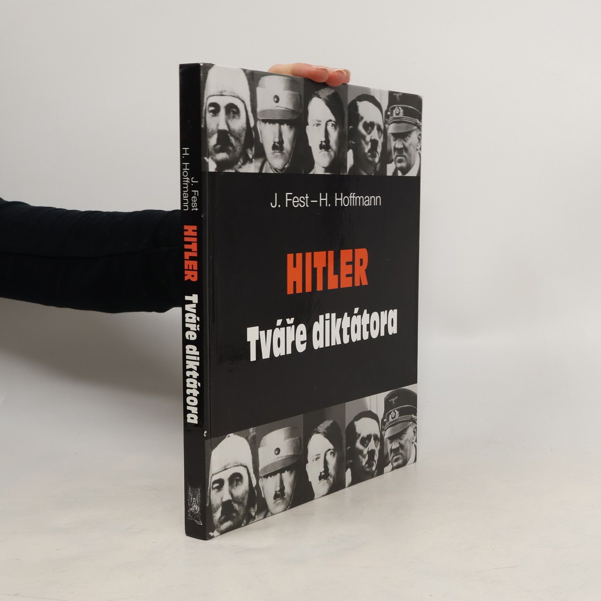 Joachim Clemens Fest Hitler: Tváře diktátora