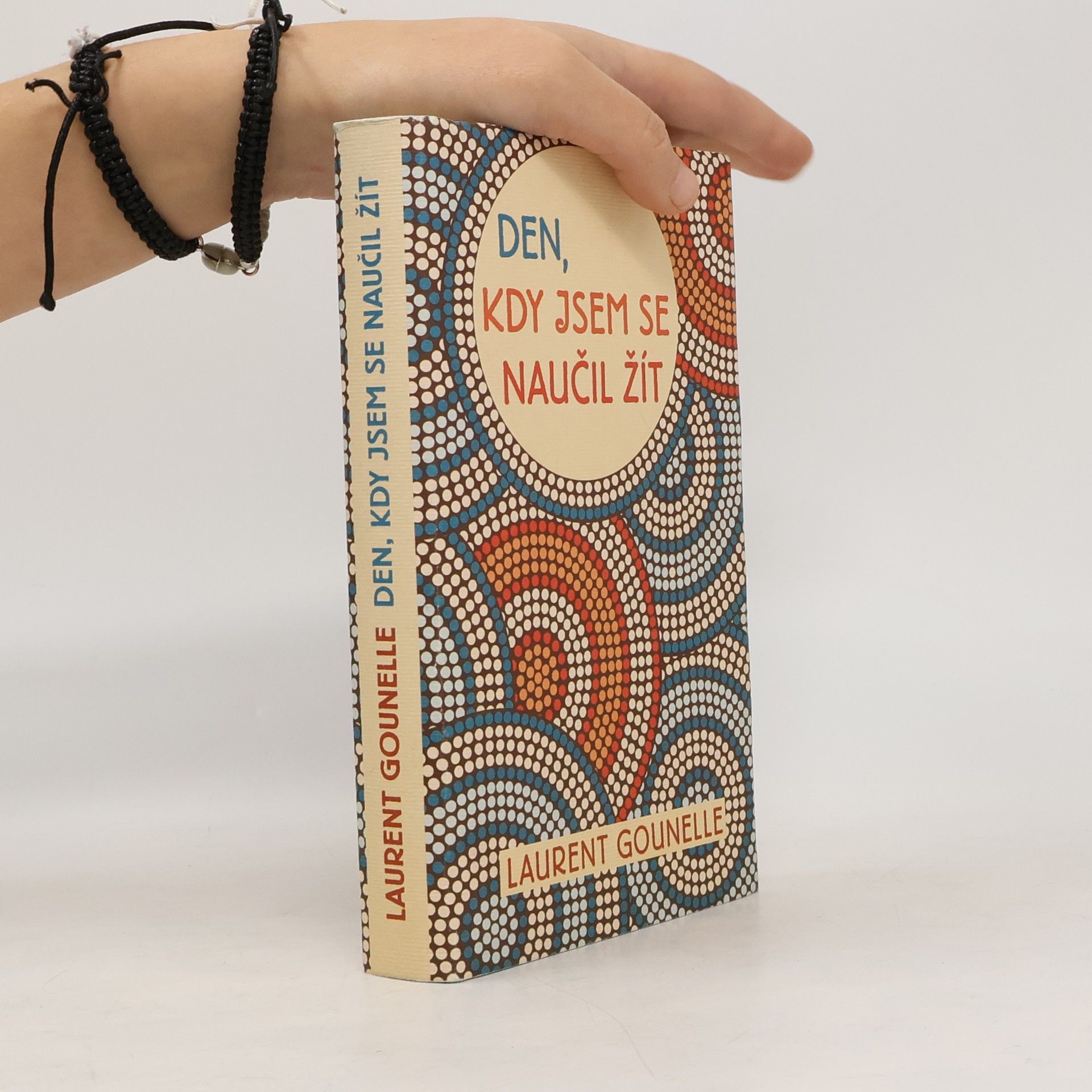 Laurent Gounelle Den, kdy jsem se naučil žít