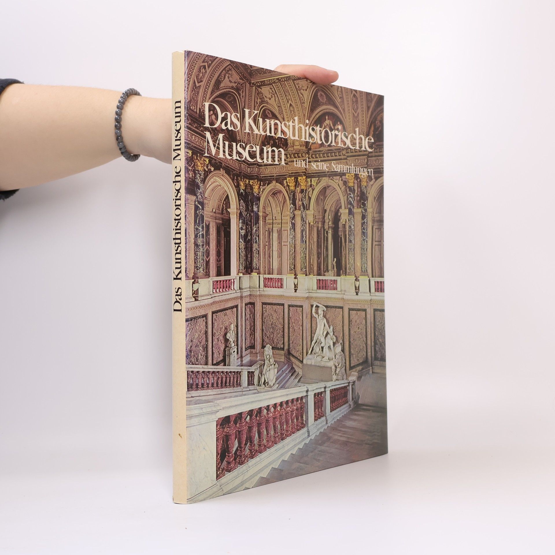 Kolektív autorov Das Kunsthistorische Museum und seine Sammlungen