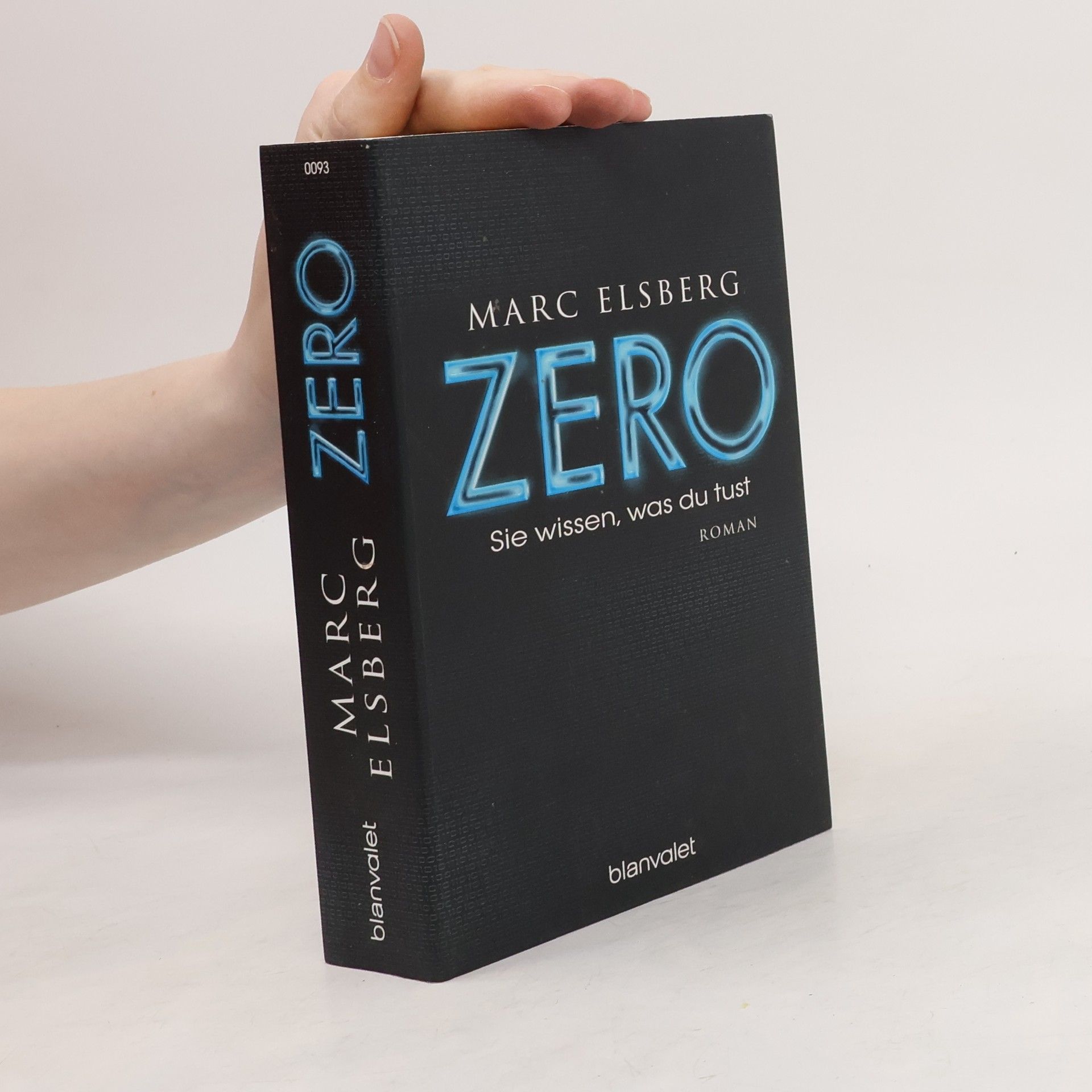 Marc Elsberg Zero. Sie wissen, was du tust