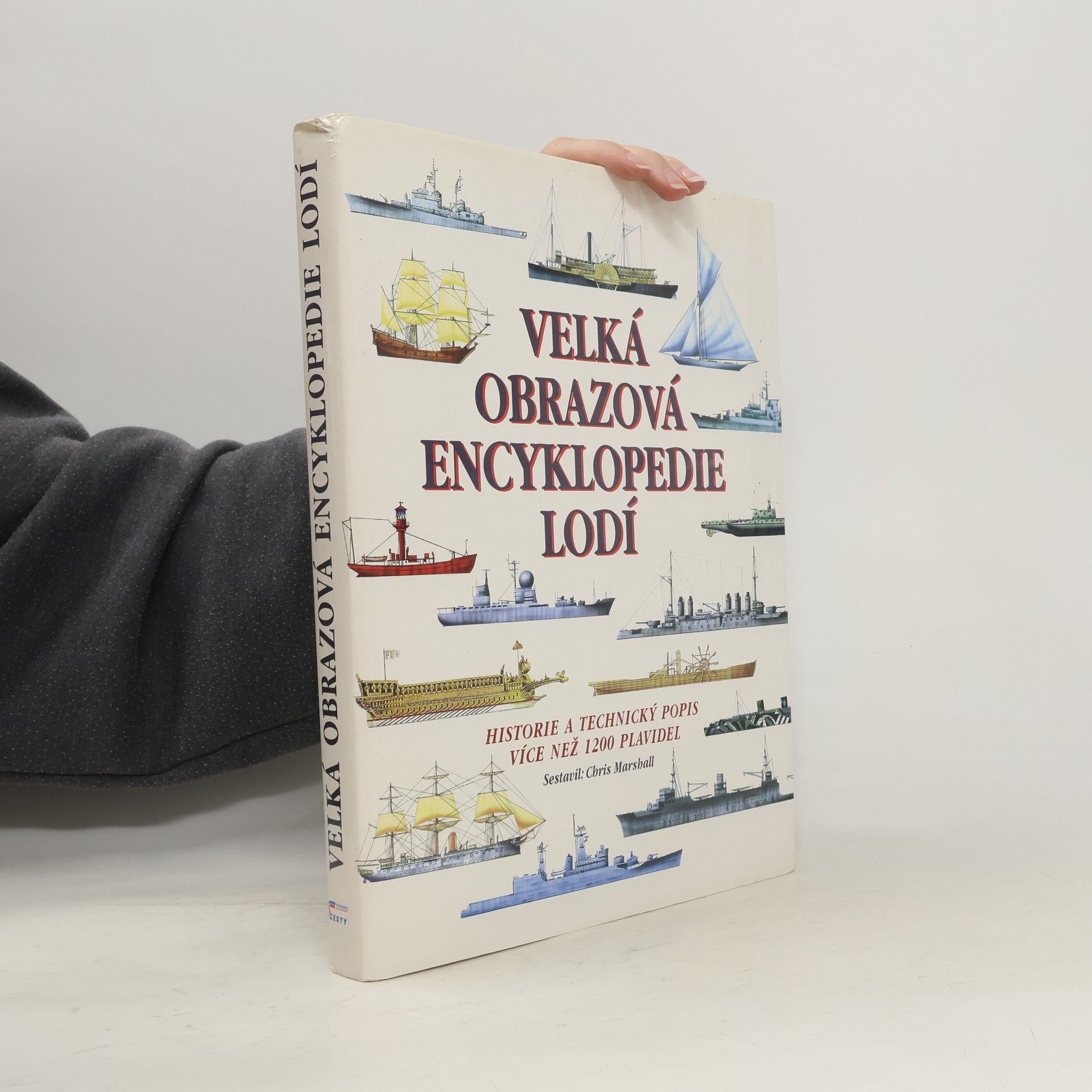 Chris Marshall Velká obrazová encyklopedie lodí. Historie a technický popis více než 1200 plavidel