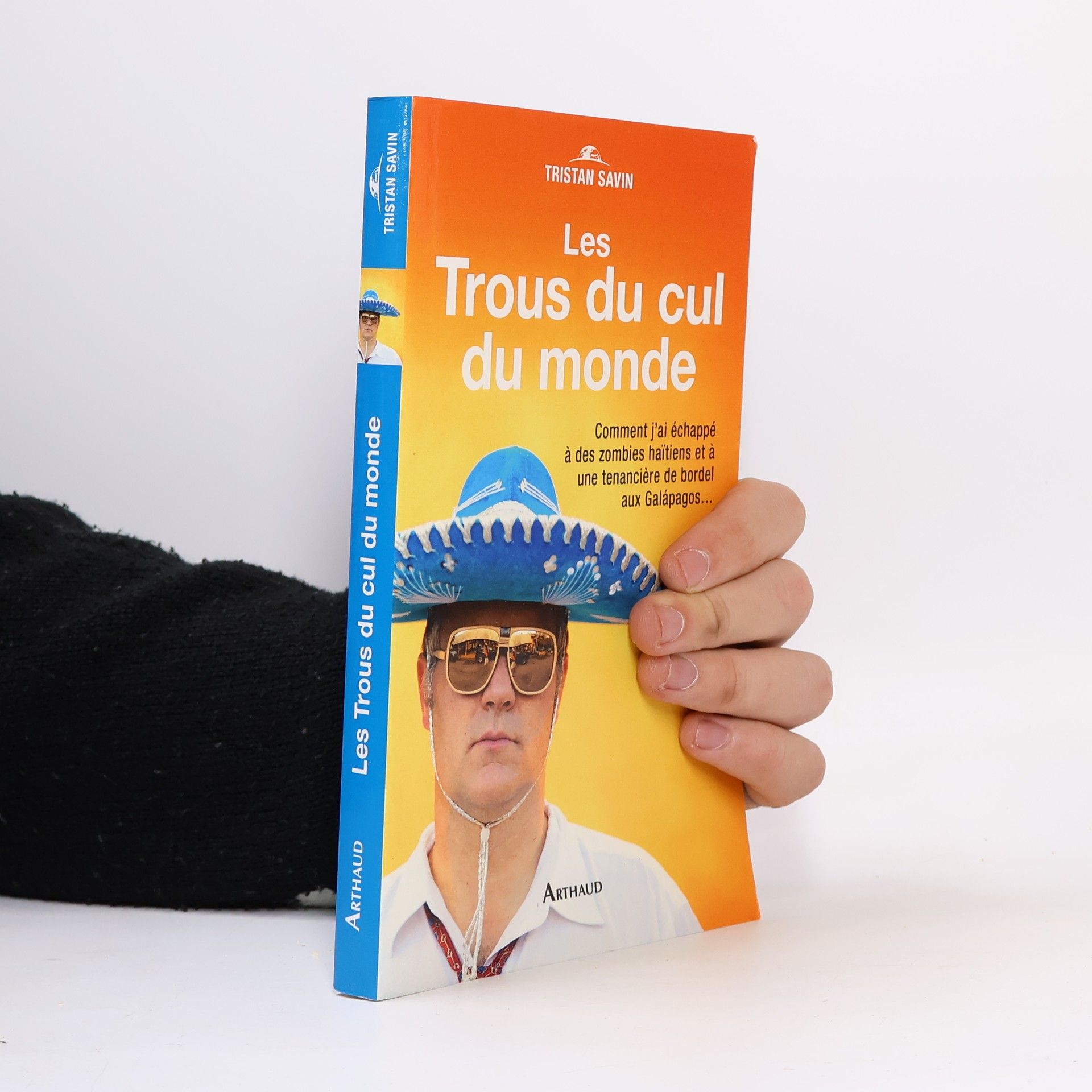 Tristan Savin Les Trous du cul du monde