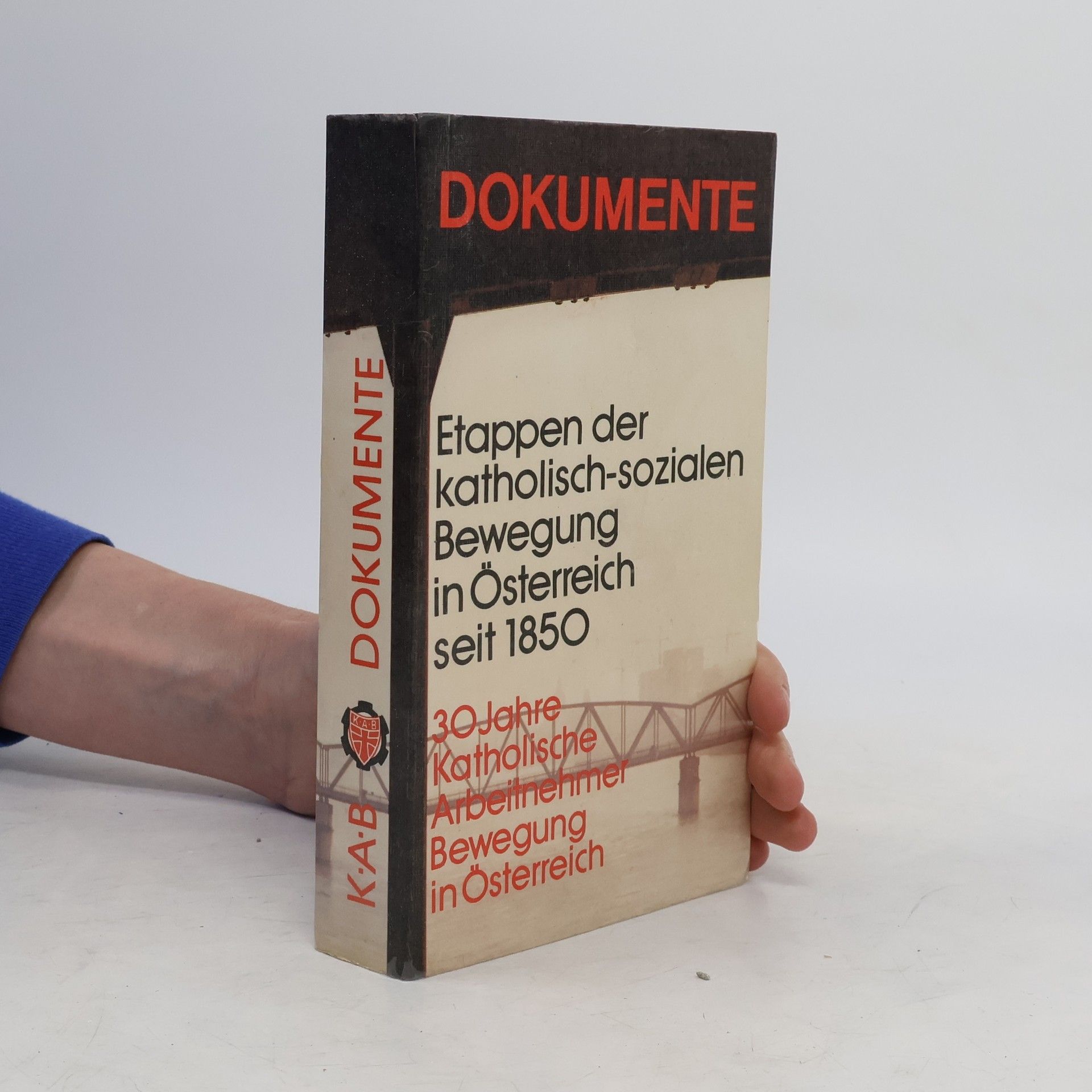Christa Ellbogen Dokumente. Ettapen der katholisch-sozialen Bewegung in Österreich seit 1850