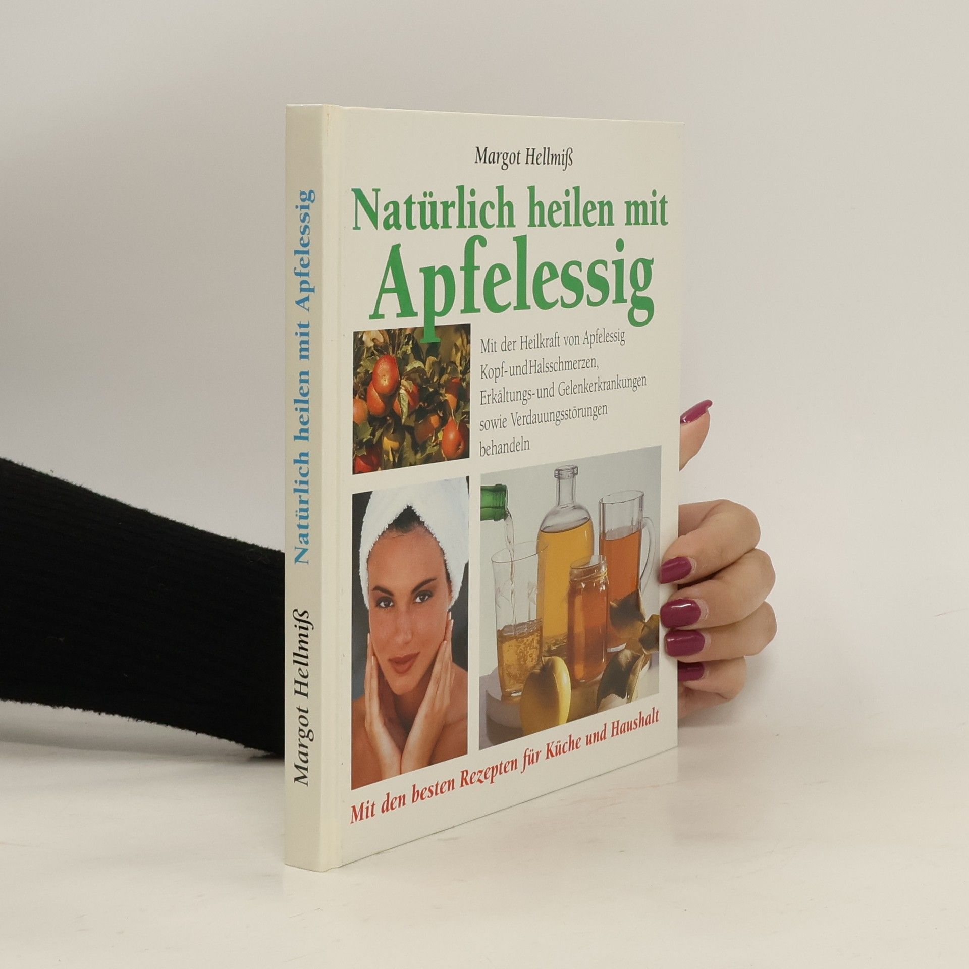 Margot Hellmiß Natürlich heilen mit Apfelessig