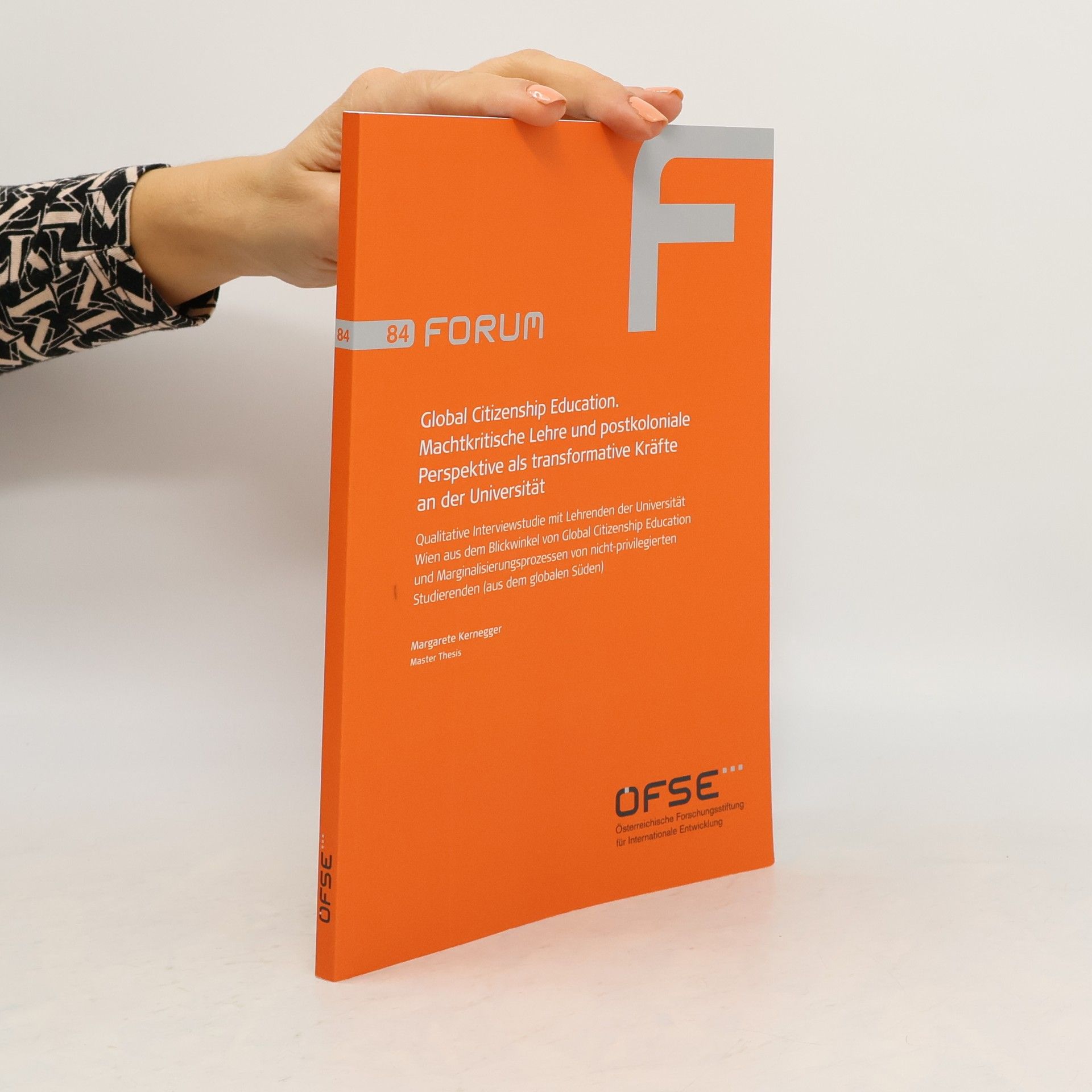 Margarete Kernegger Global Citizenship Education - machtkritische Lehre und postkoloniale Perspektive als transformative Kräfte an der Universität